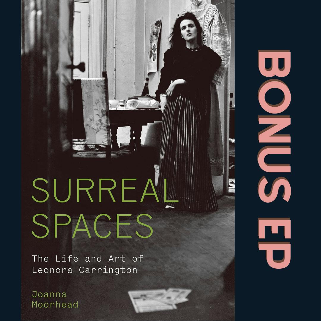 Author Interview: Joanna Moorhead's "Surreal Spaces: The Life and Art of Leonora Carrington"