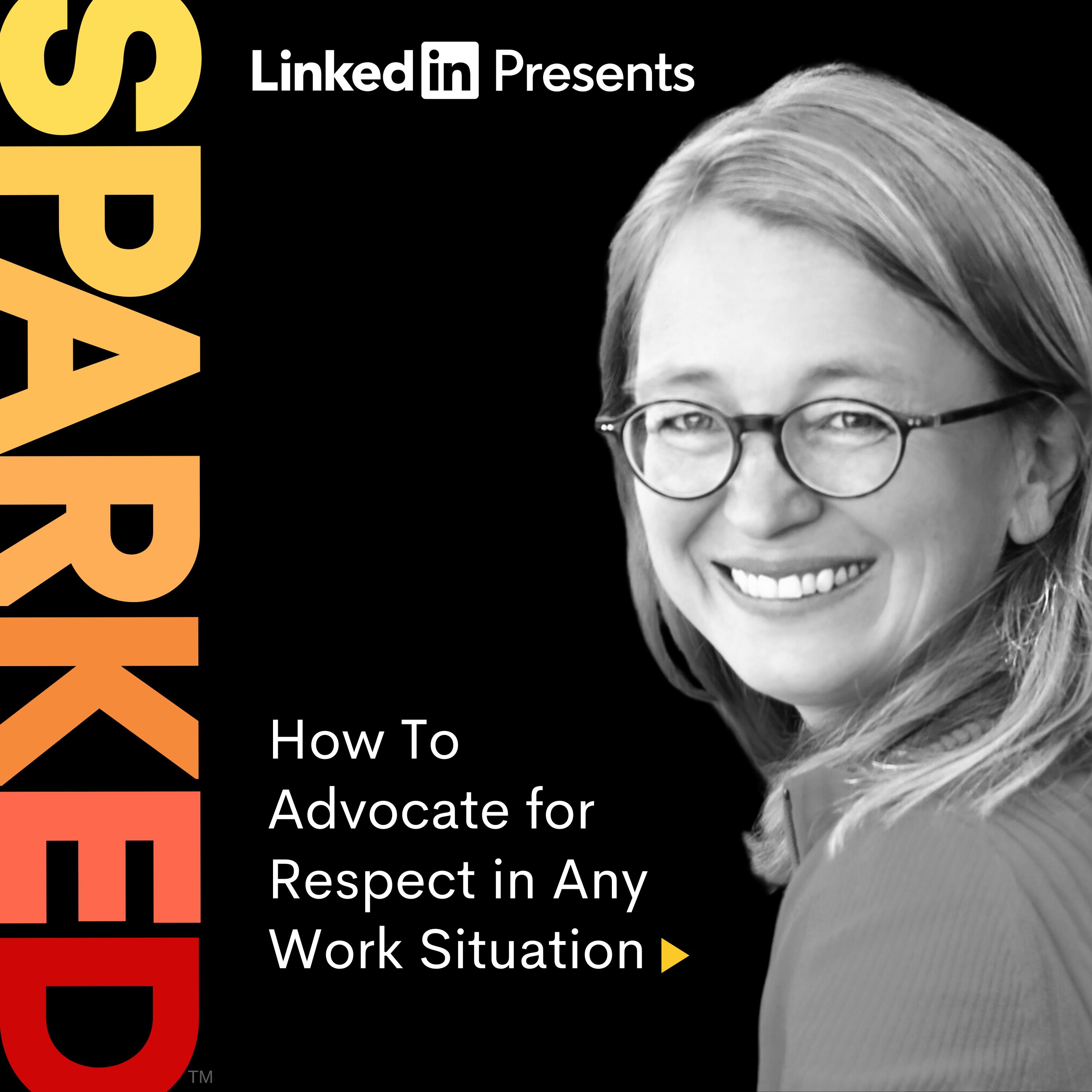 Kim Scott | How To Advocate for Respect in Any Work Situation Kim Scott | How To Advocate for Respect in Any Work Situation
