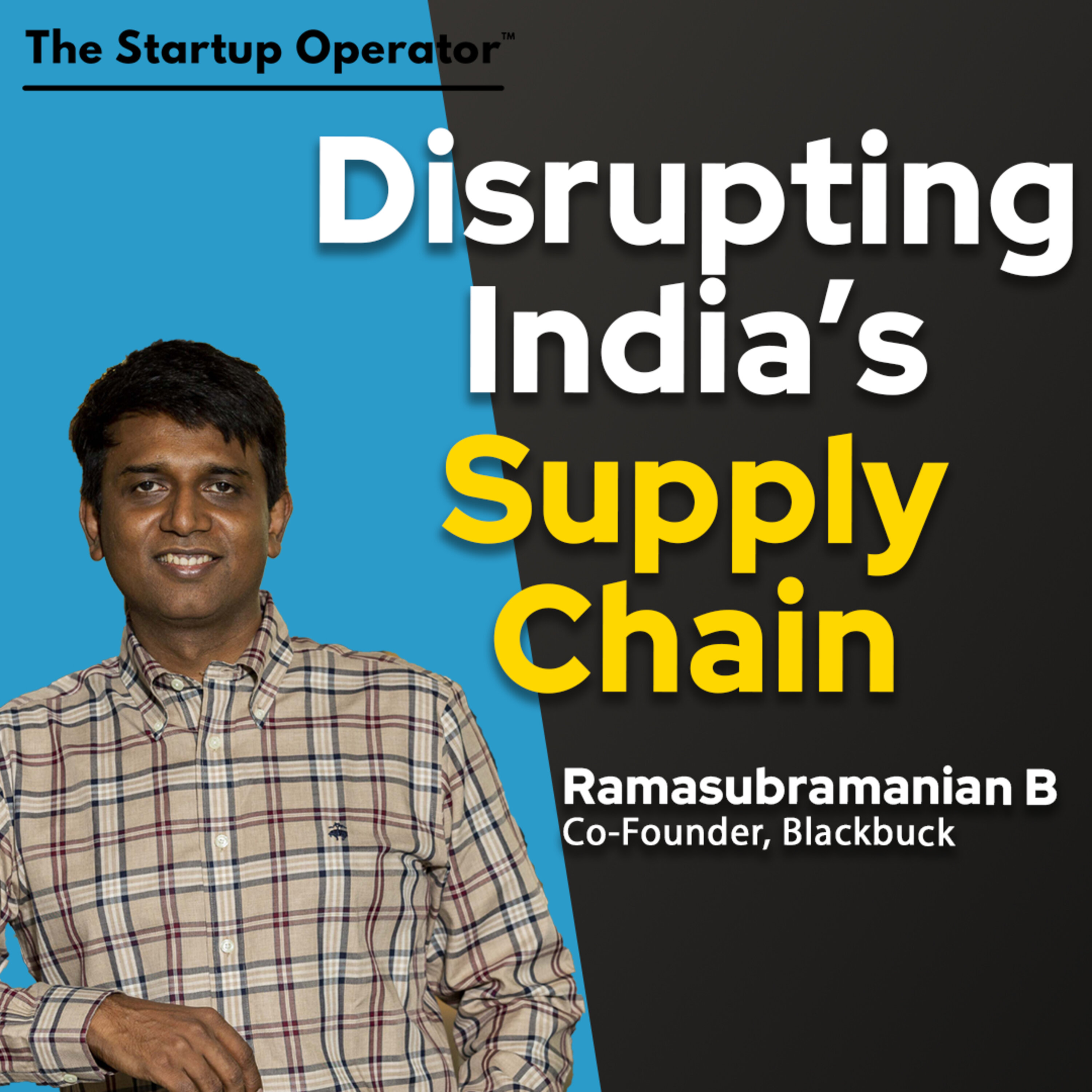 EP 190 : Disrupting India's Supply Chain - Ramasubramanian B(Co-founder, BlackBuck) episode artwork