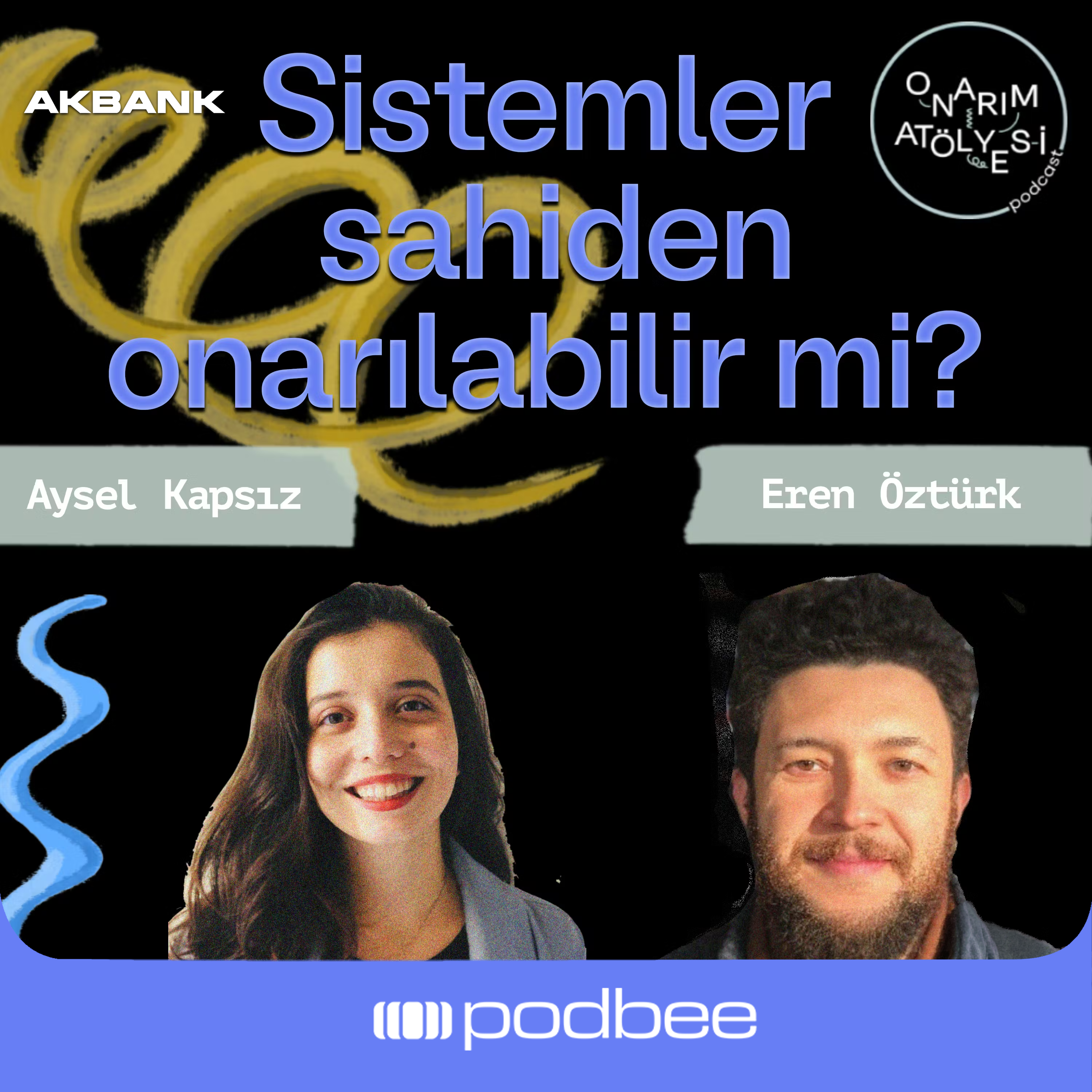 S1E2: Sistemler Sahiden Onarılabilir Mi? // Konuklar: Eren Öztürk & Aysel Kapsız