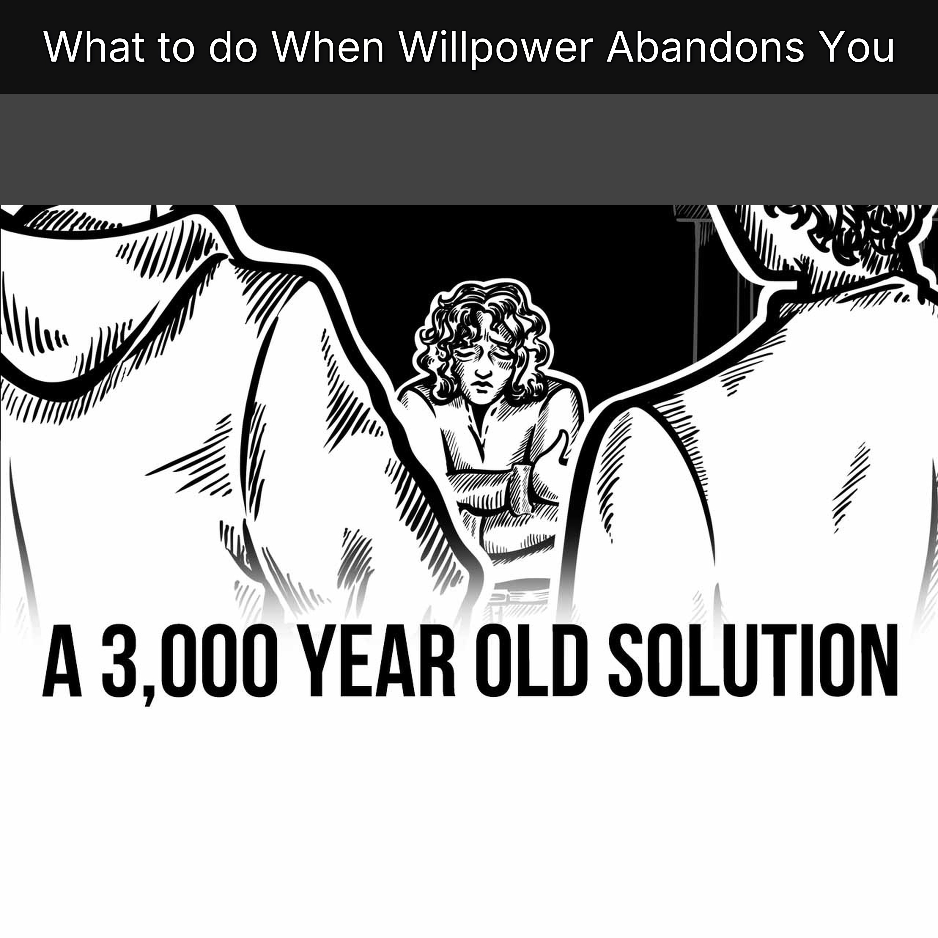 What to do When Willpower Abandons You