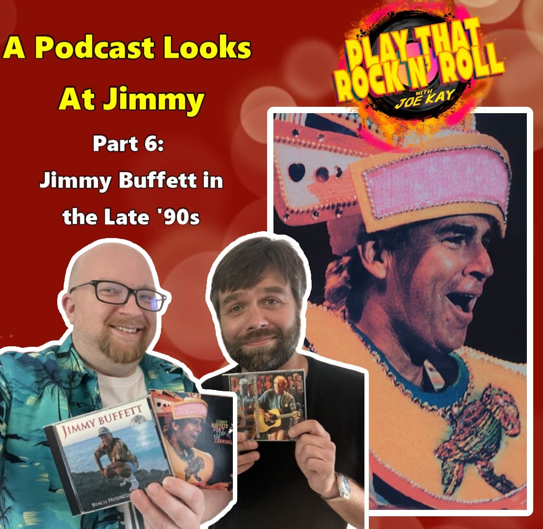 A PODCAST LOOKS AT JIMMY, Part 6: Jimmy Buffett in the Late '90s (1997 - 2000)
