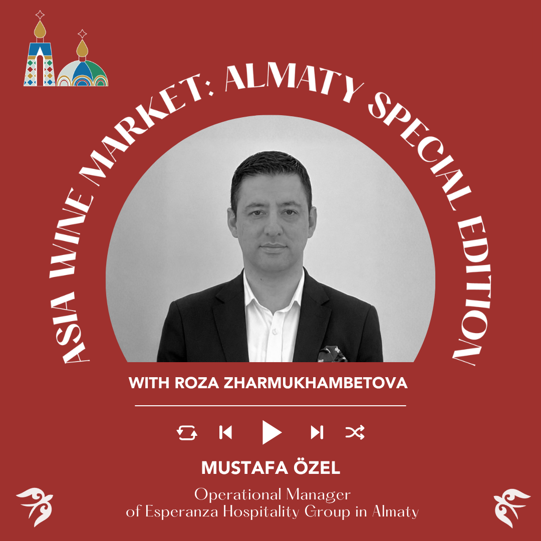 Ep. 2697 Inside Kazakhstan’s Hospitality Scene: Wine, Concepts & Consumer Trends with Mustafa Özel | Asia Wine Market
