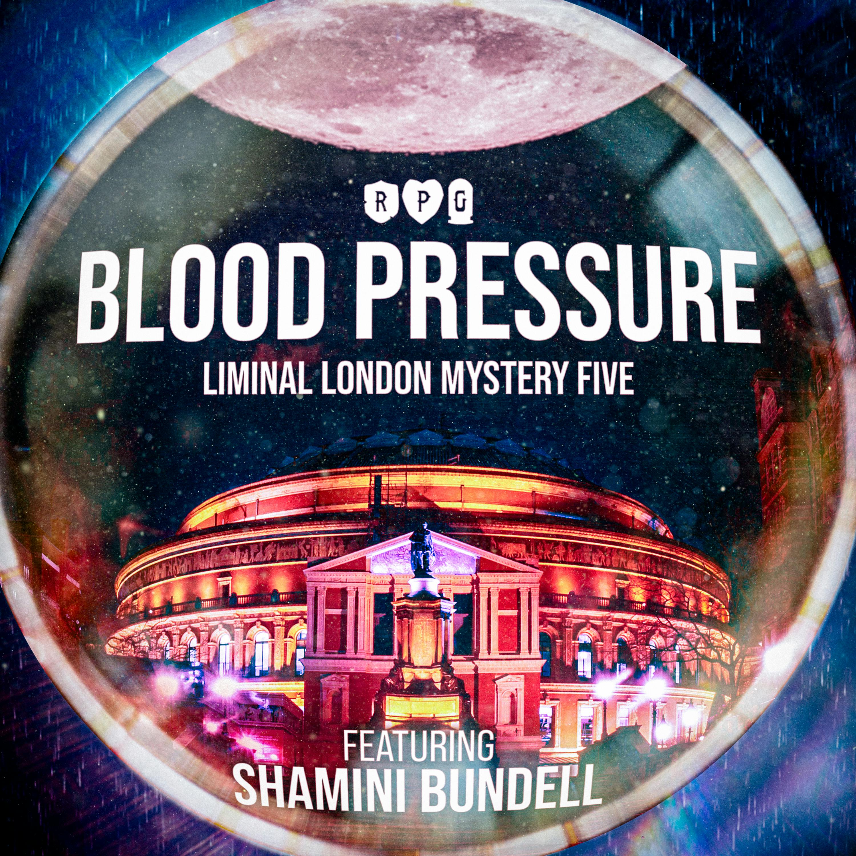 Blood Pressure Pt1 | Liminal London Mystery Five podcast