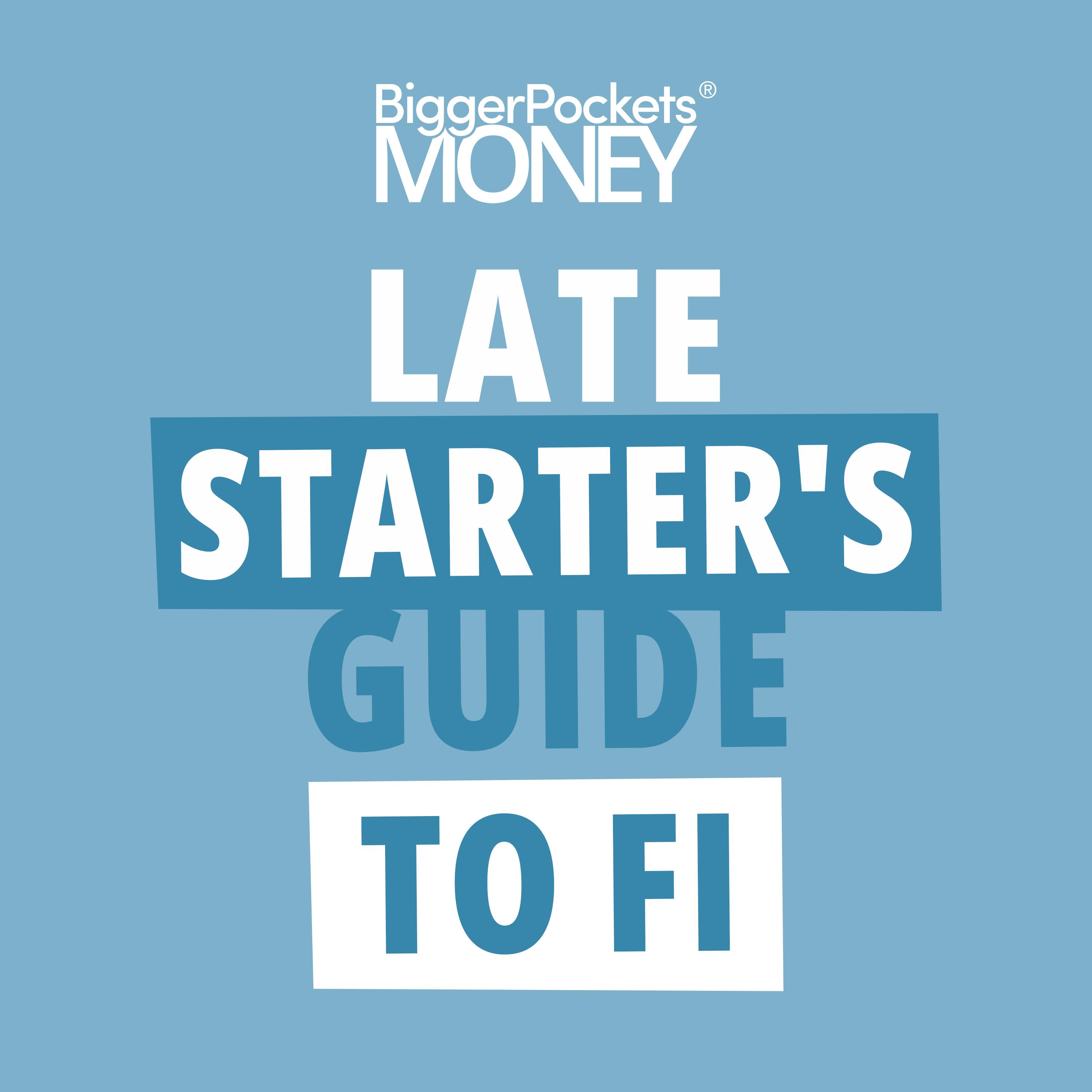 422: The Late Starter’s Guide to Financial Independence (Even in Your 50s!)