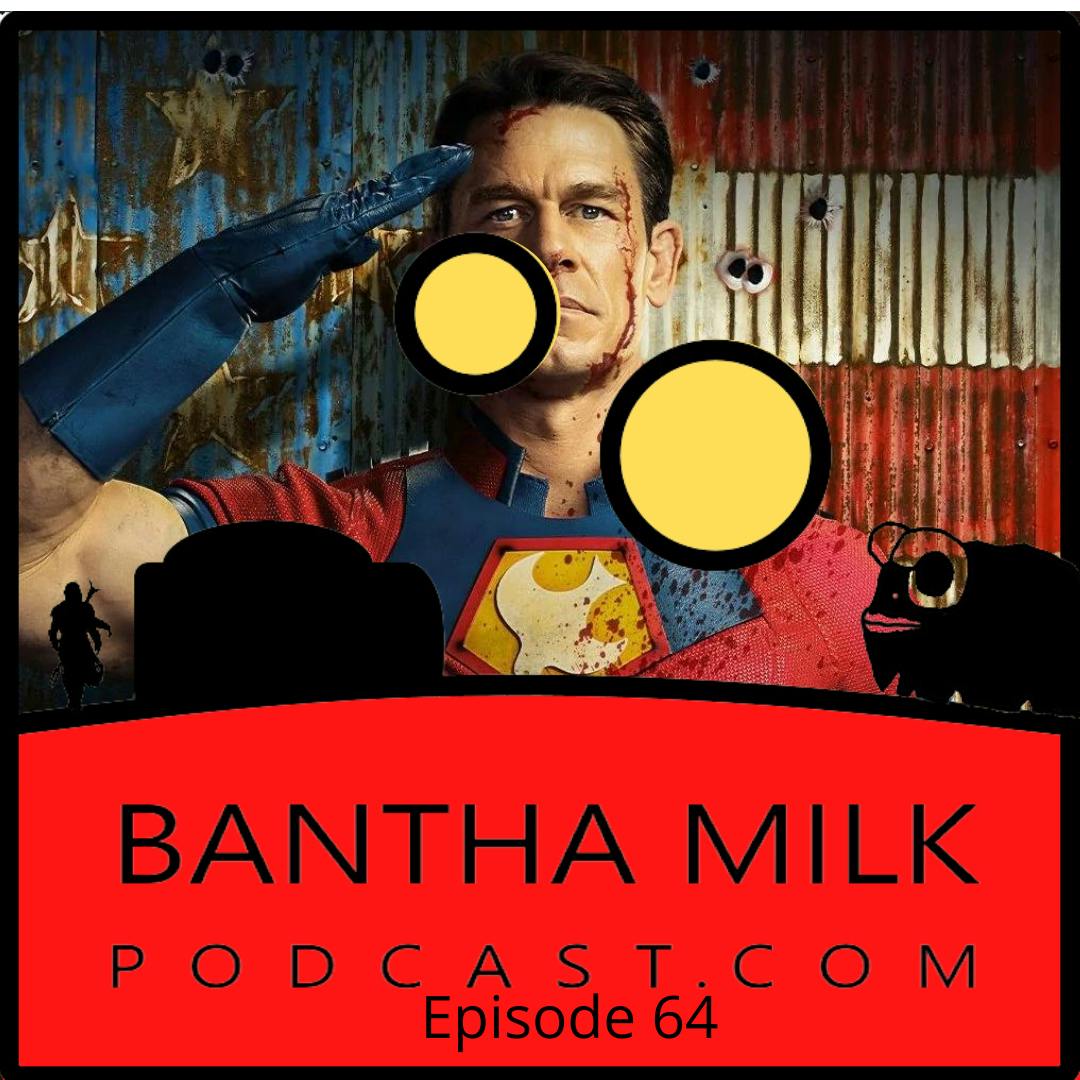 Bantha Milk Podcast | Peacemaker: Series Review (Or Bantha Milk Gives Star Wars A Break)