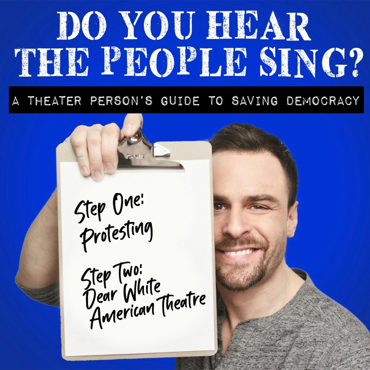 Episode 2: Protesting / Dear White American Theatre Episode 2: Protesting / Dear White American Theatre