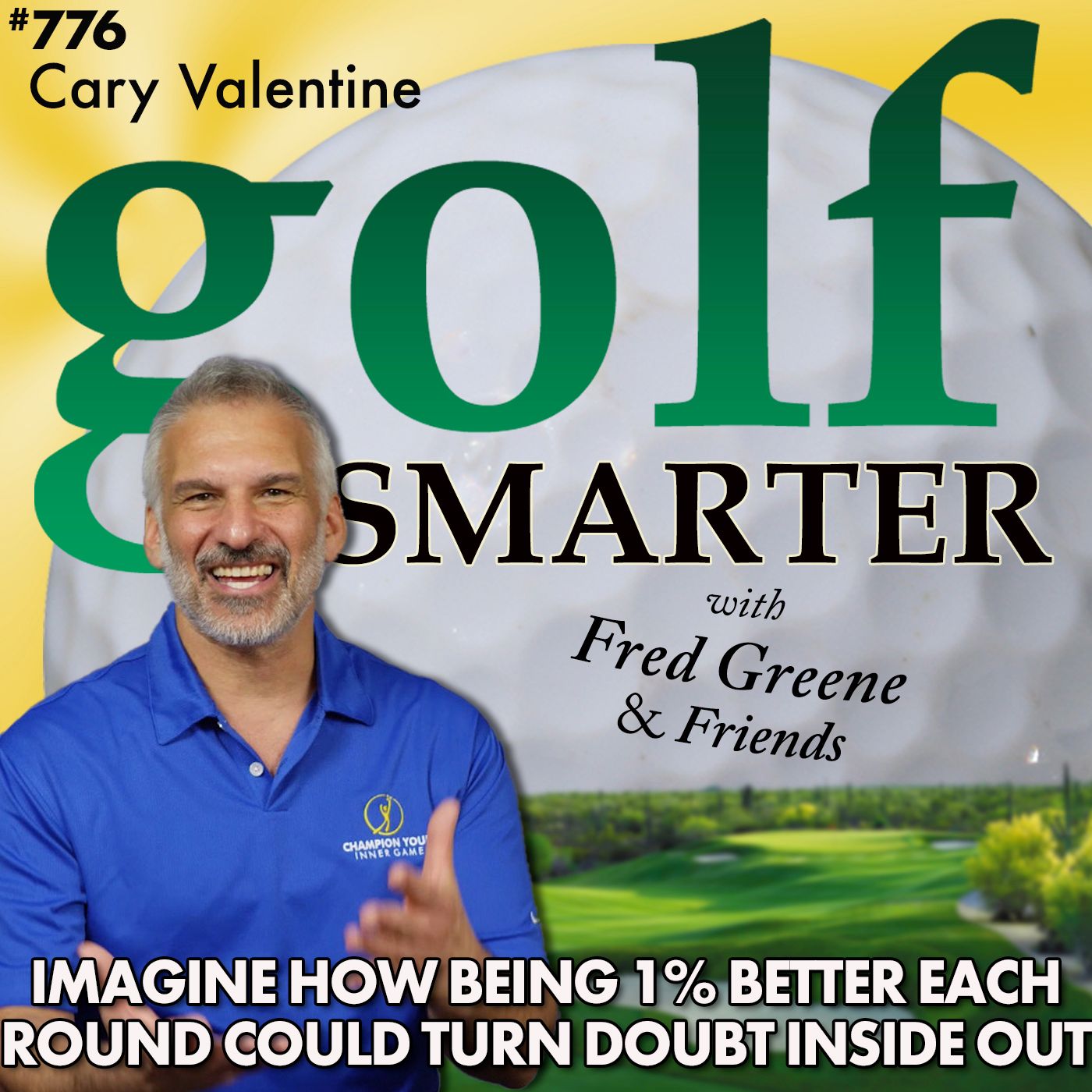 Imagine How Being 1% Better Each Round Could Turn Your Doubt Inside Out featuring Cary Valentine episode artwork
