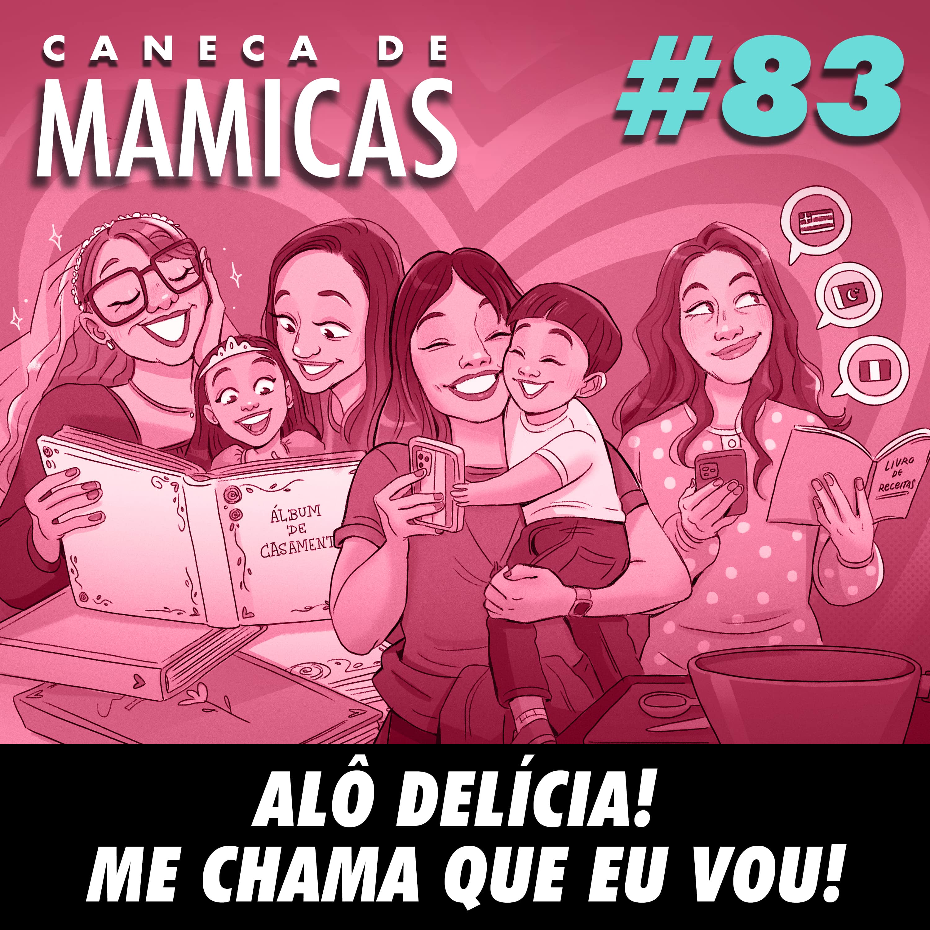 Caneca de Mamicas 83 - Alô delícia! Me chama que eu vou! episode artwork