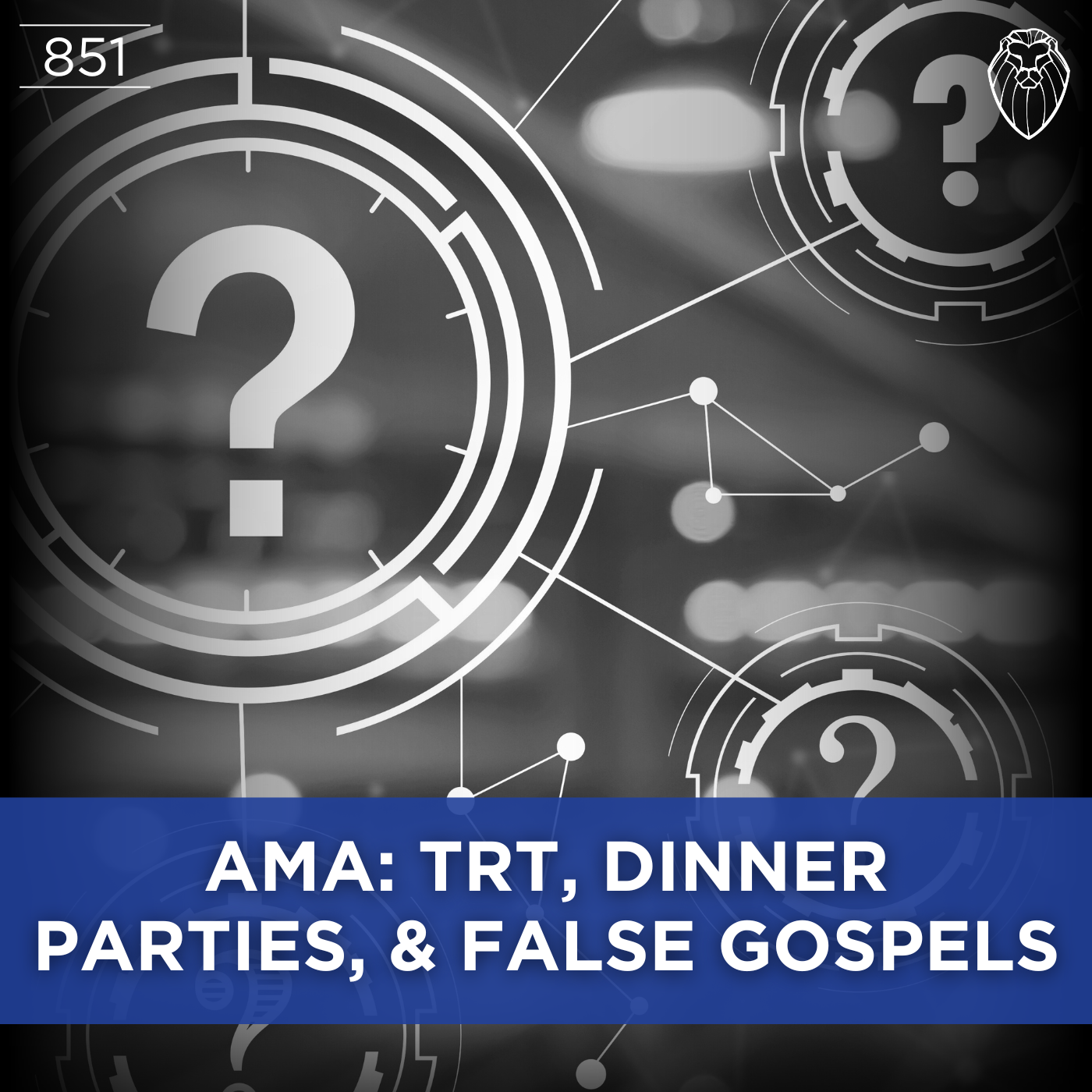 AMA: TRT, Dinner Parties, & False Gospels (Ep. 851)