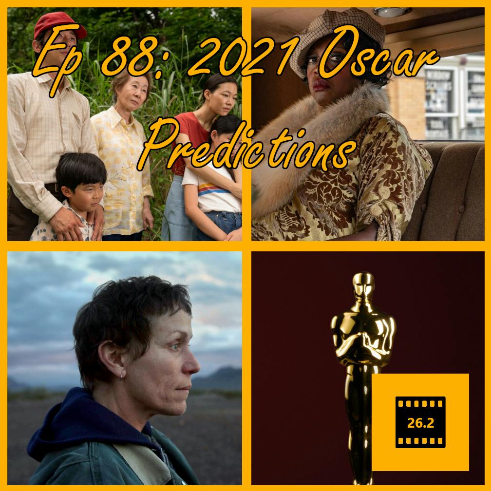 Episode 88: 2021 Oscar Predictions!