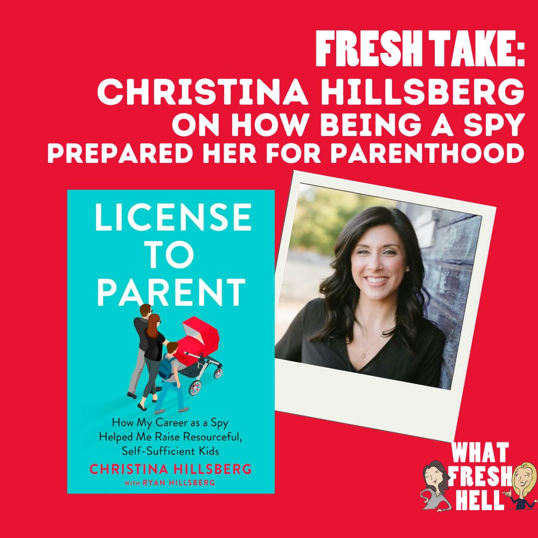 Fresh Take: Christina Hillsberg on How Being a Spy Prepared Her For Parenting Image