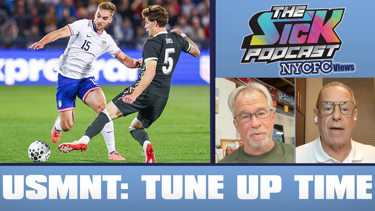NYCFC Views #121 - USMNT: Tune Up Time