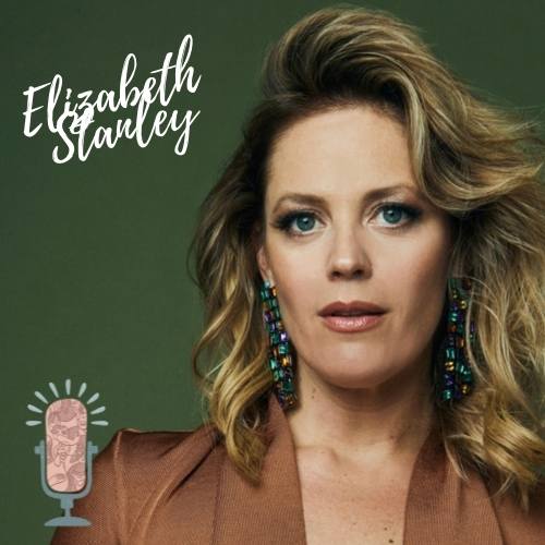 #80 - Elizabeth Stanley, Stay Open Stay Curious - Part 2