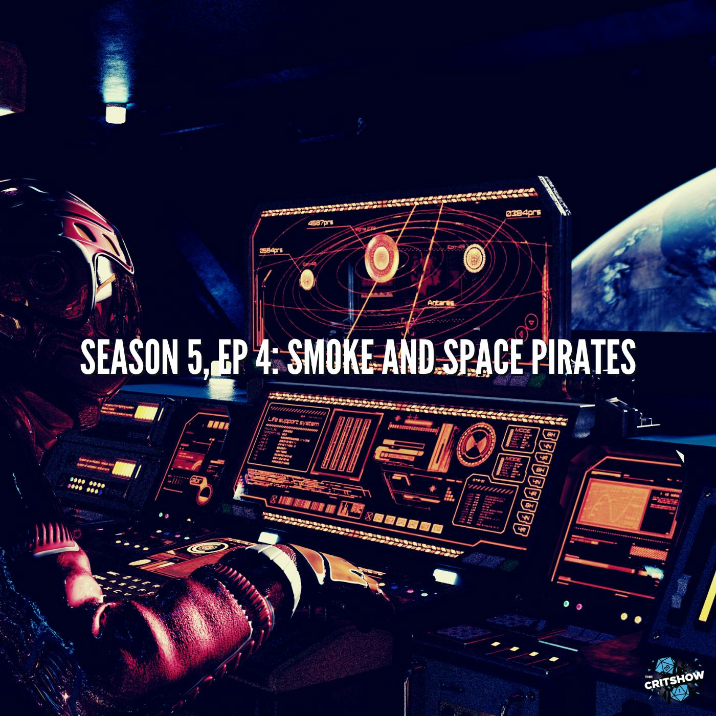 Smoke and Space Pirates (S5, E4)