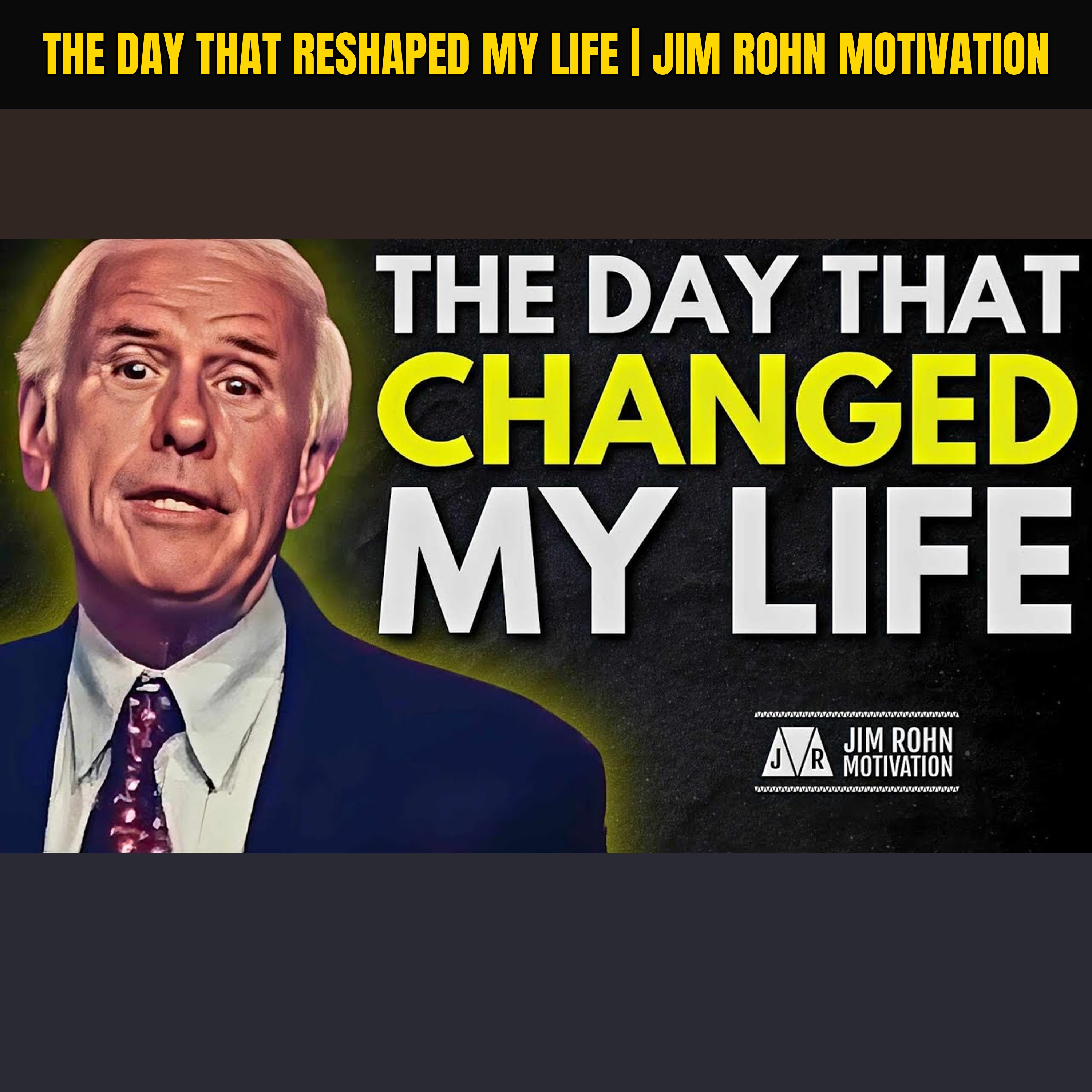 The Day That Reshaped My Life | Jim Rohn Motivation