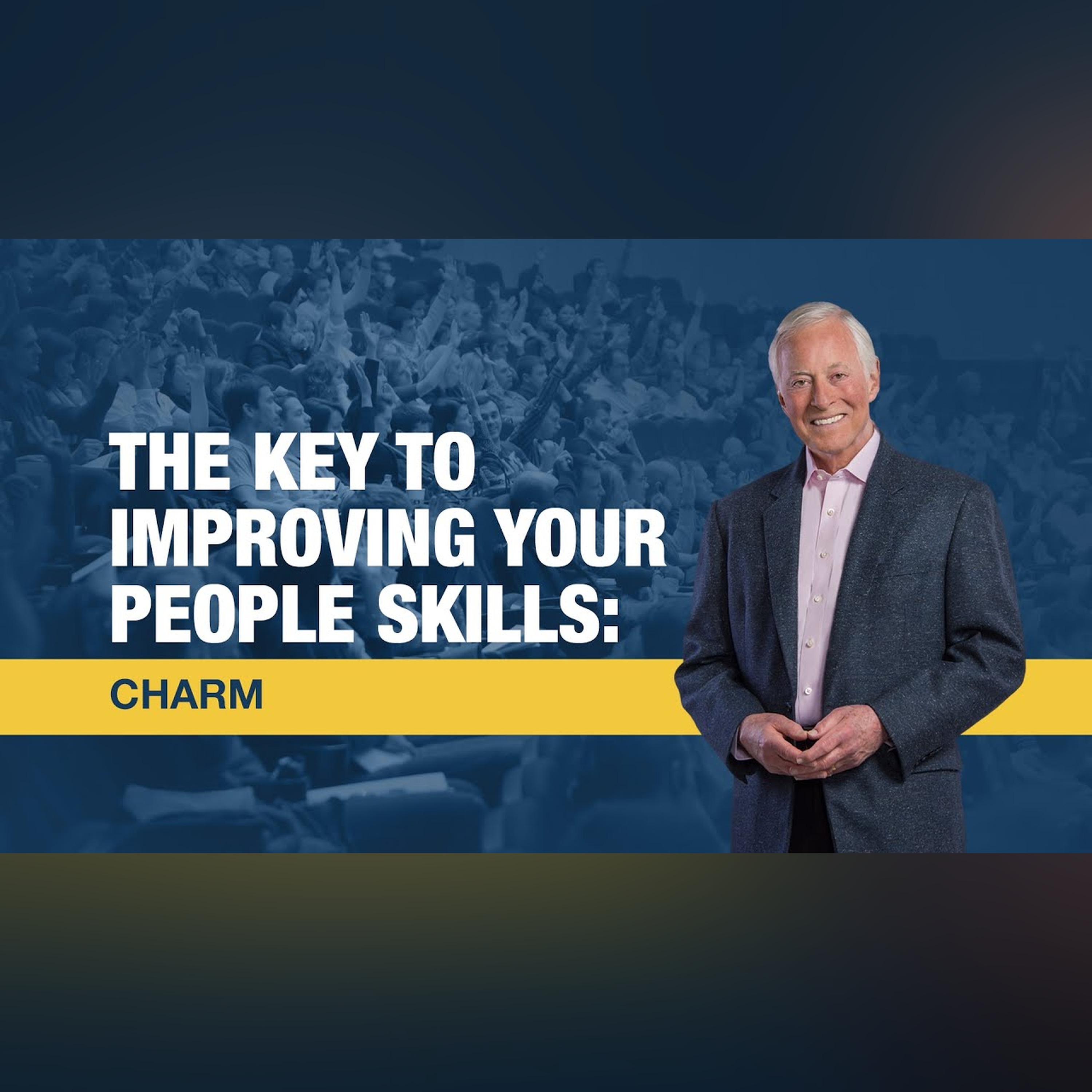 The Key to Improving Your People Skills: Charm
