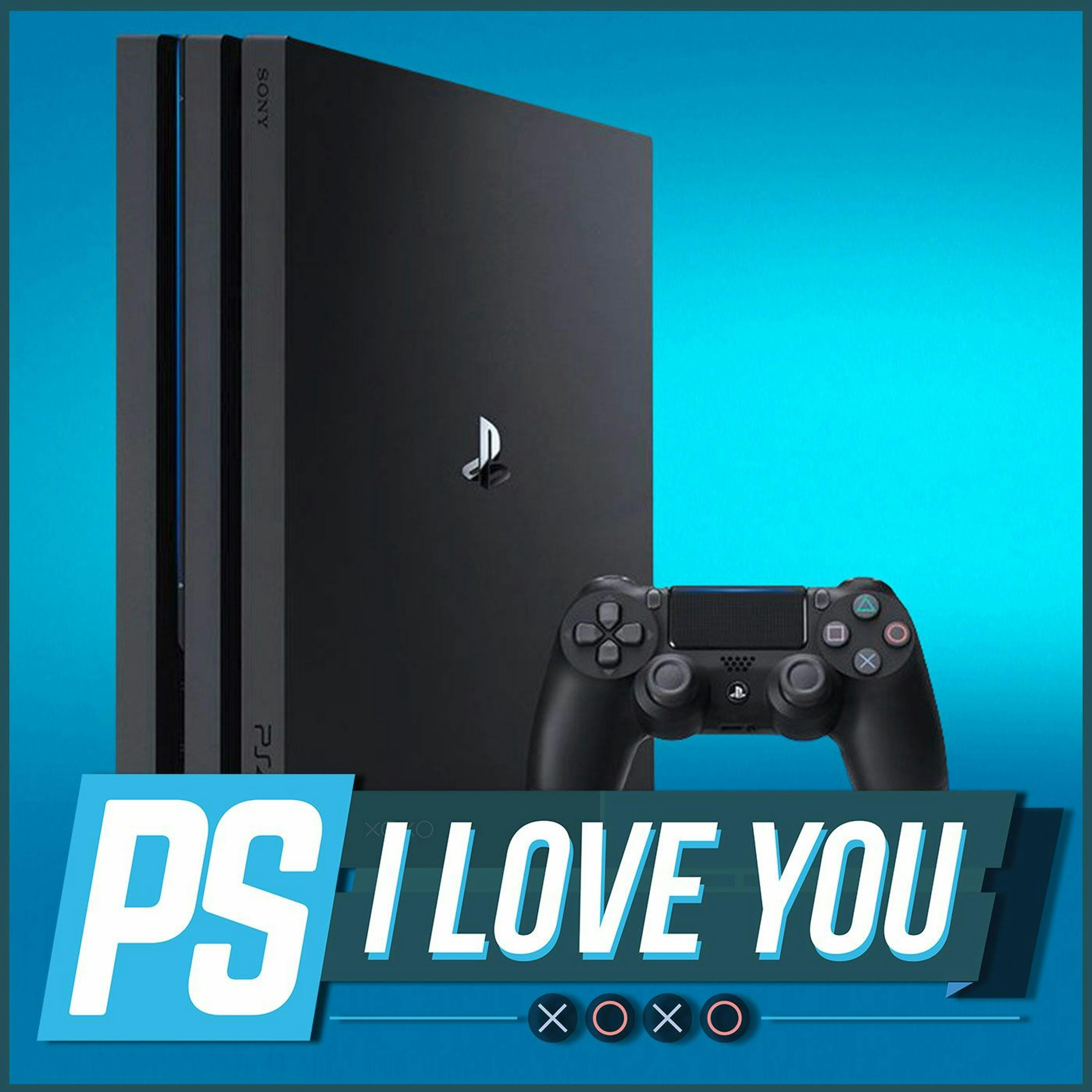 PS4 Pros and Cons - PS I Love You XOXO Ep 52