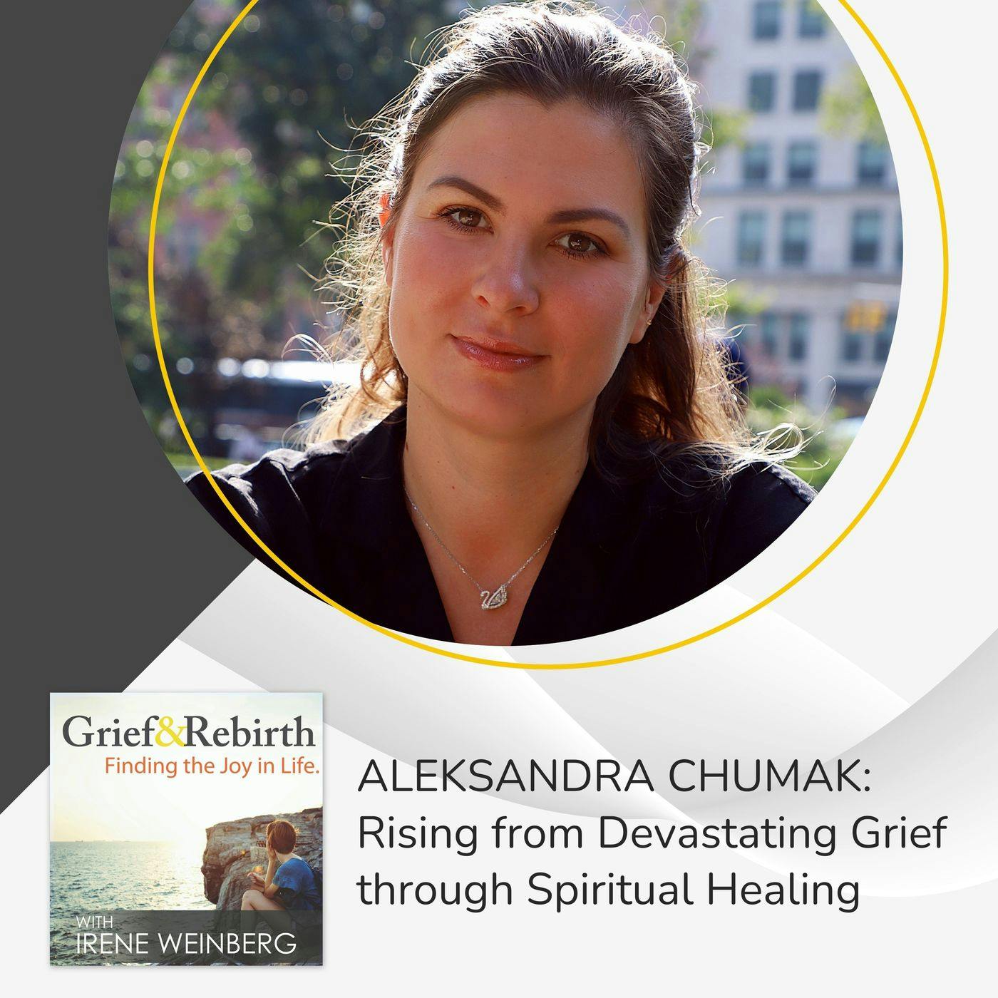 Rising from Devastating Grief through Spiritual Healing Rising from Devastating Grief through Spiritual Healing
