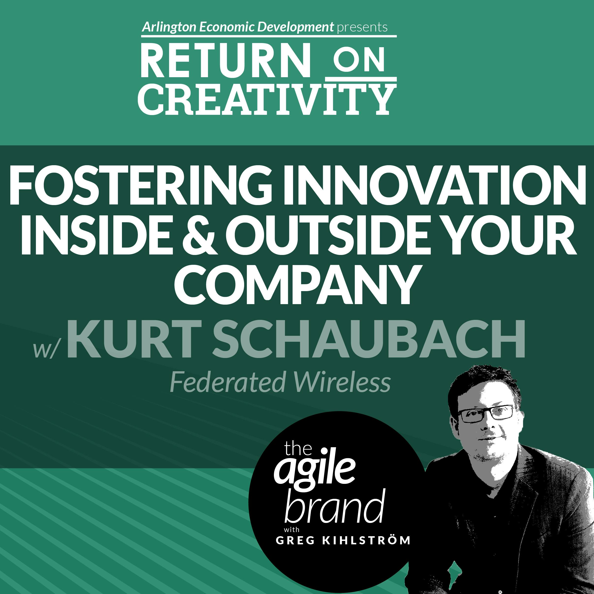 Fostering innovation inside and outside your company, with Kurt Schaubach, Federated Wireless