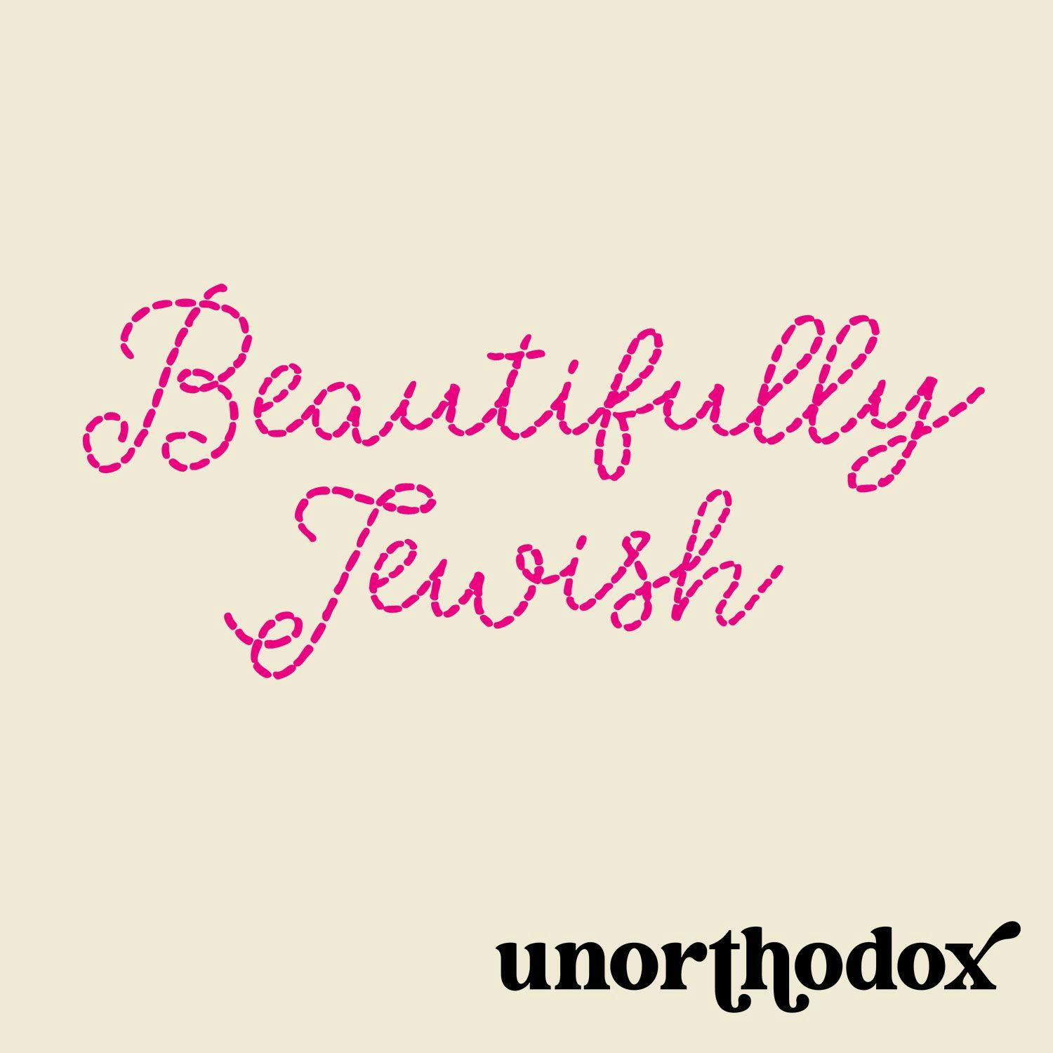Beautifully Jewish: Ep. 378