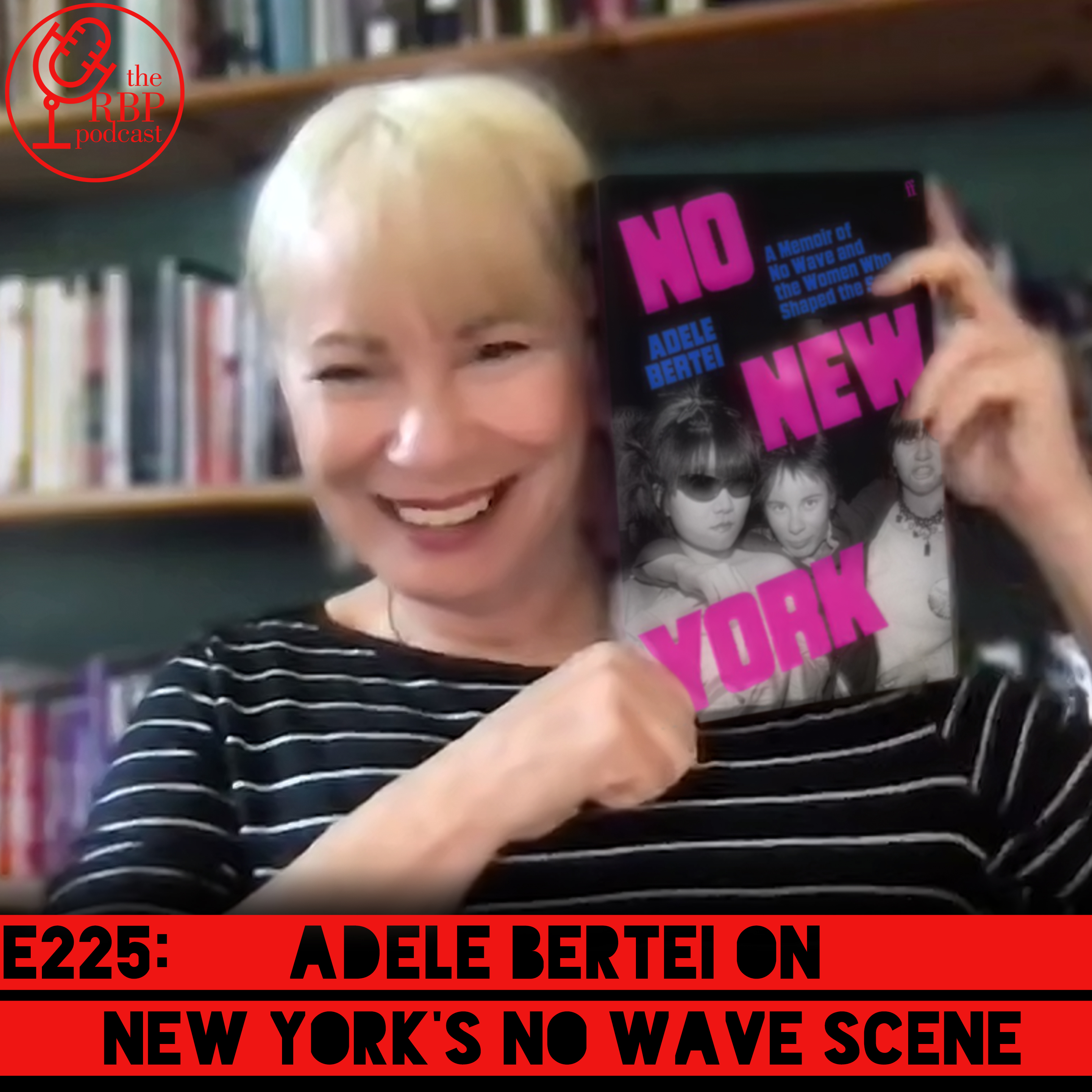 E225: Adele Bertei on  New York's No Wave scene