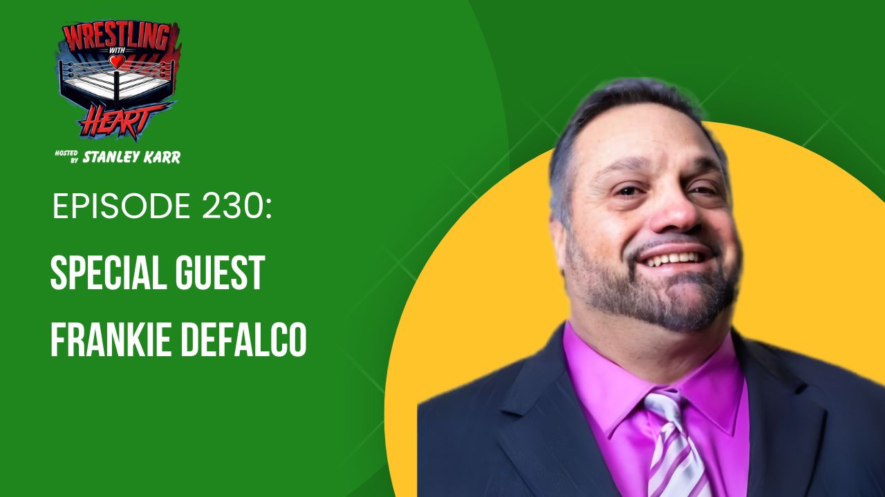 Wrestling with Heart episode 230: special guest Frankie DeFalco episode artwork