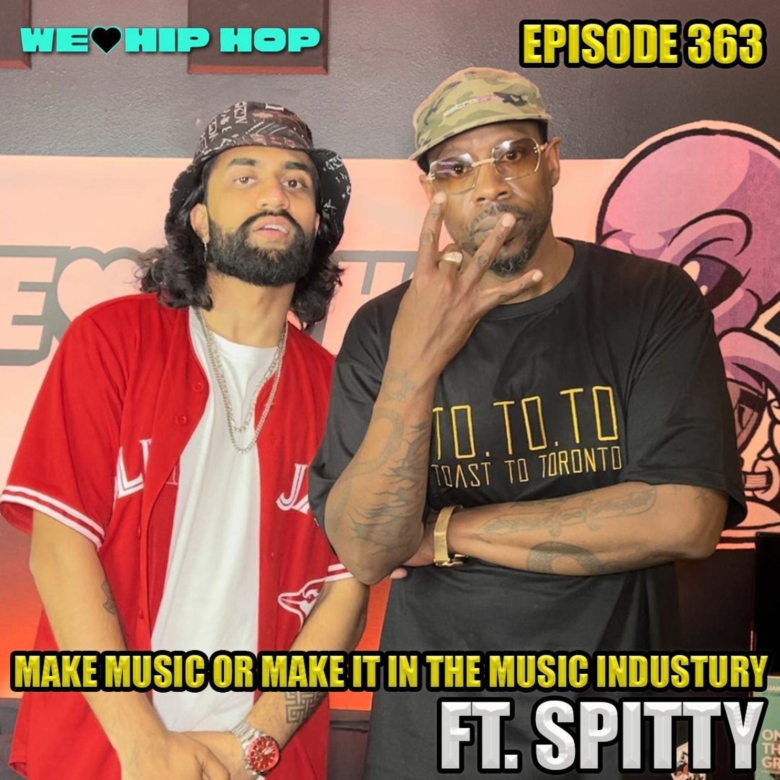 Episode 363 | Make Music Or Make It In The Music Industry ft SPITTY | We Love Hip Hop Podcast episode artwork
