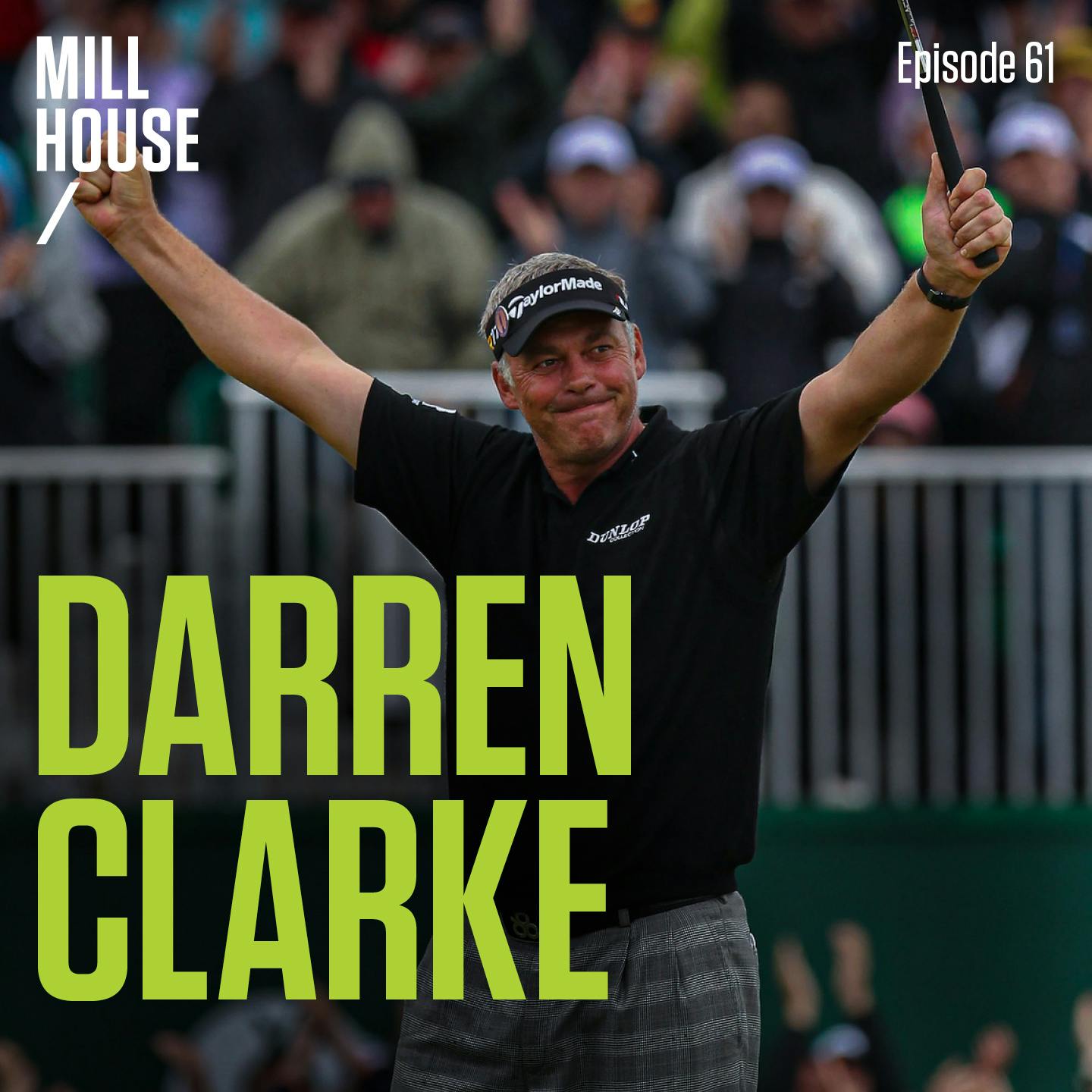 Episode 61: Darren Clarke - Claret Jug to Permit Freak