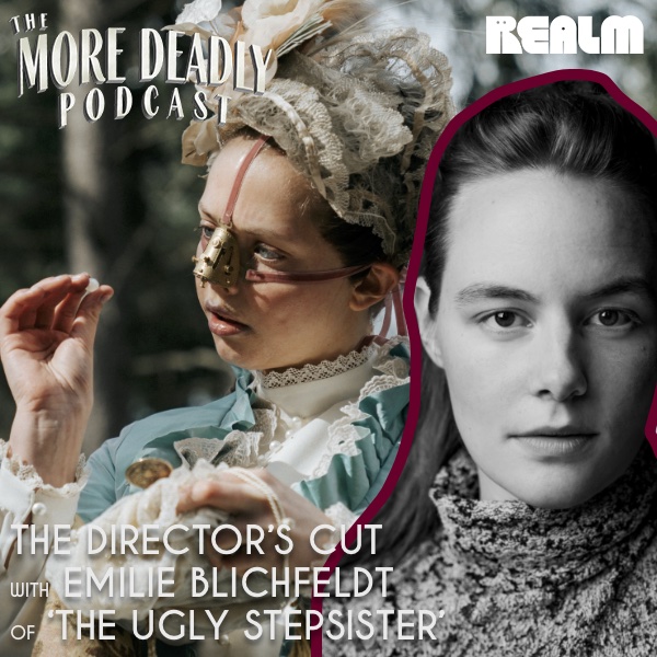 More Deadly: The Director’s Cut with Emilie Blichfeldt of 'The Ugly Stepsister' (Teaser) episode artwork