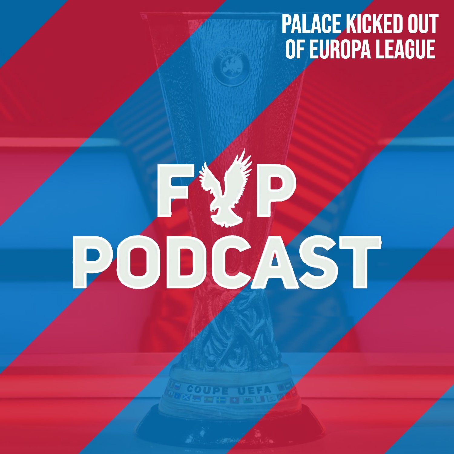 PALACE KICKED OUT OF EUROPA LEAGUE episode artwork