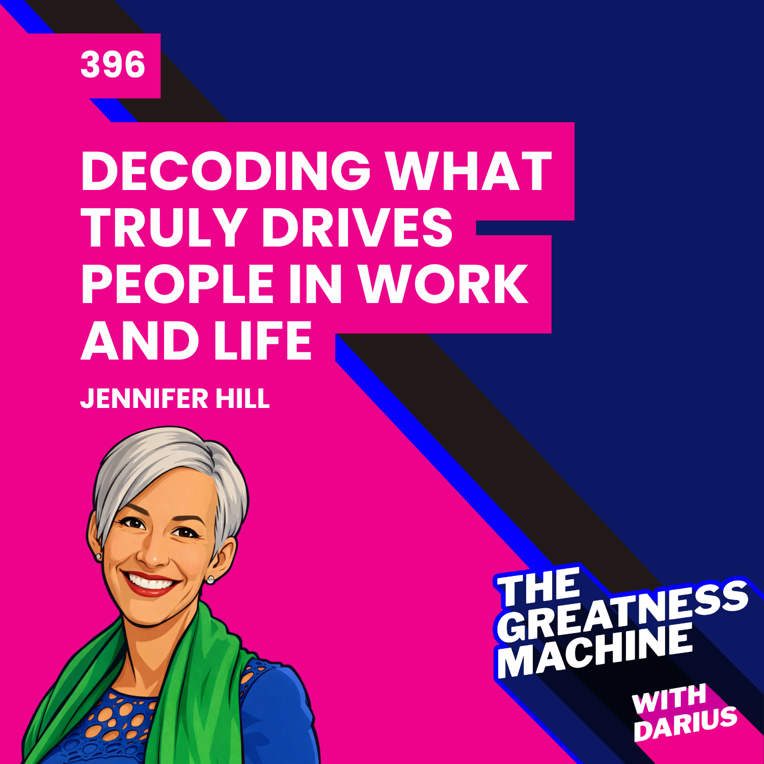 396 | Jennifer K. Hill | Decoding What Truly Drives People in Work and Life