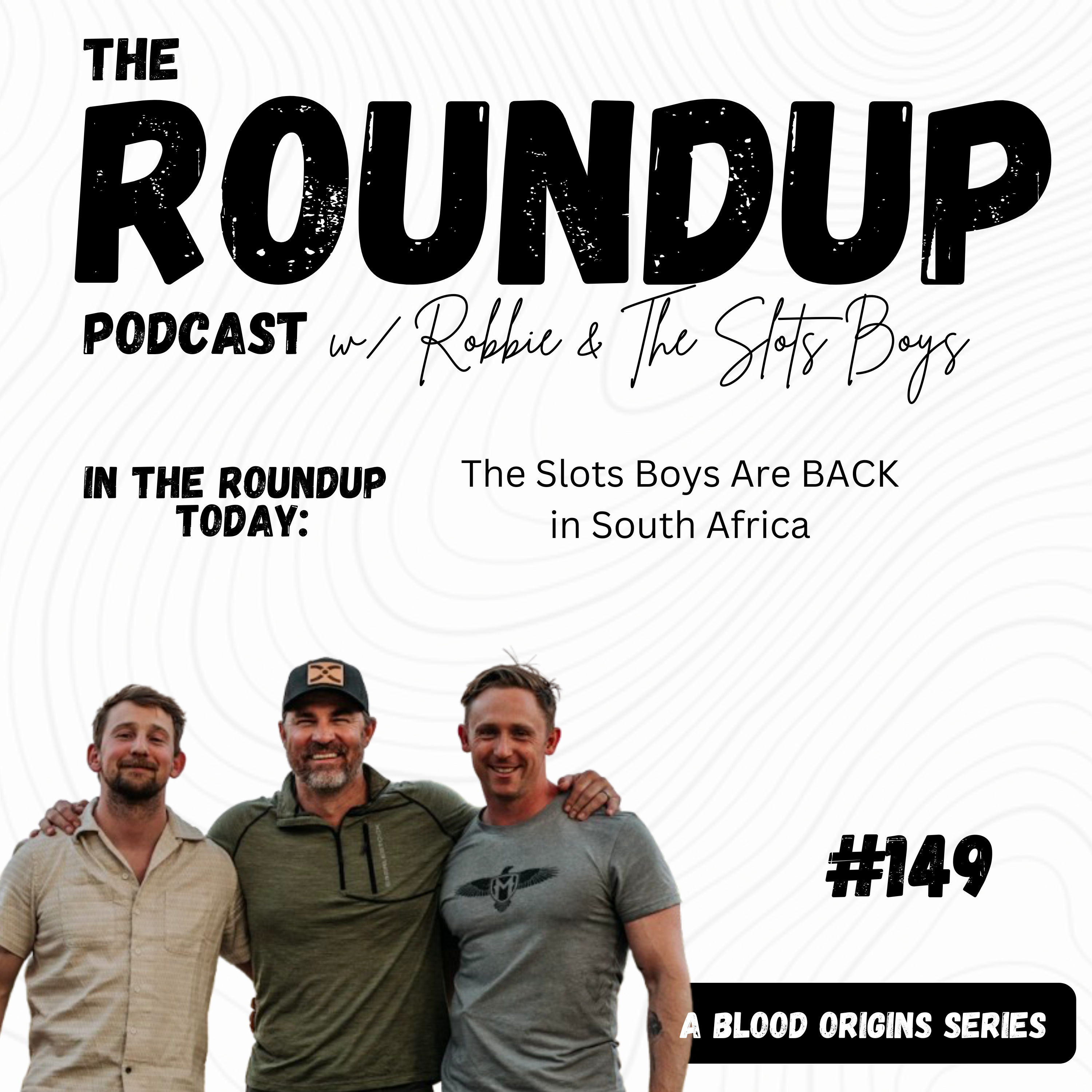 Roundup 149 || The Slots Boys Are BACK in South Africa