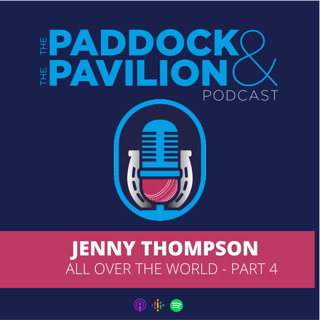 The Paddock and The Pavilion - The Horse Racing and Cricket Podcast