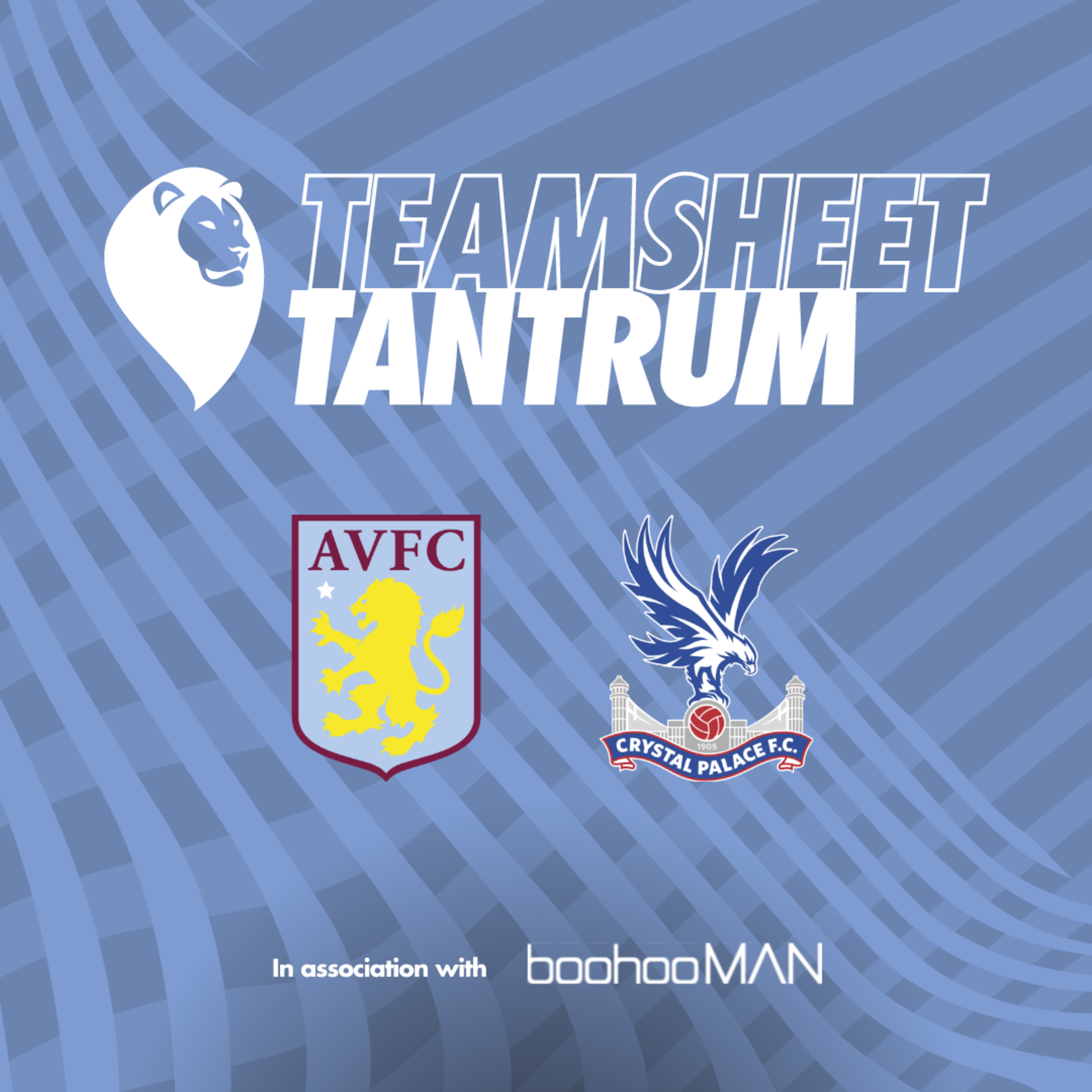 TEAMSHEET TANTRUM | Aston Villa vs Crystal Palace episode artwork