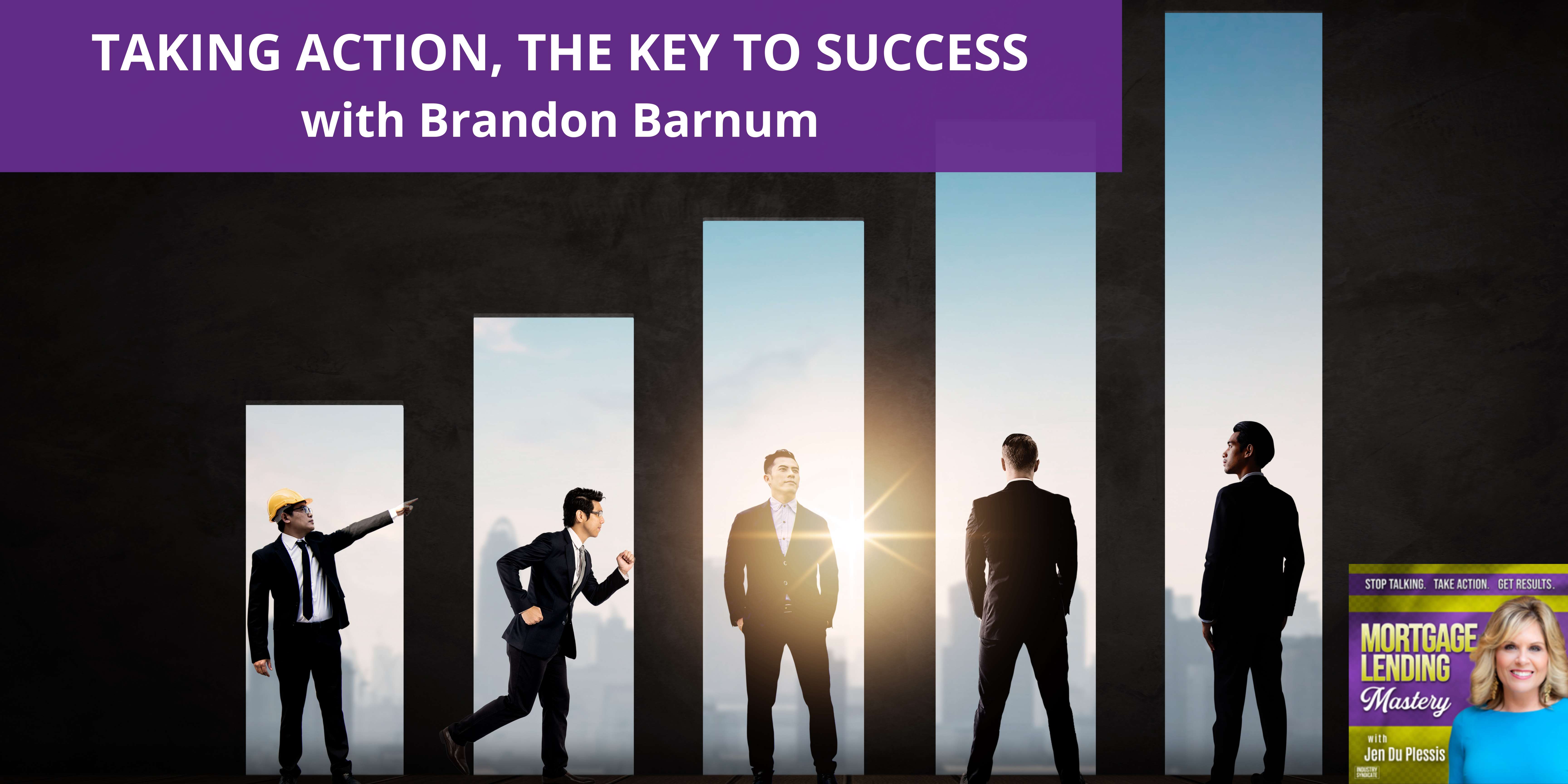 Taking Action, the Key to Success with Brandon Barnum episode artwork
