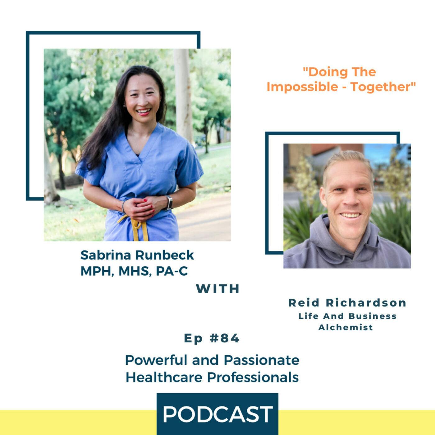 Ep 84 – Doing The Impossible – Together with Reid Richardson