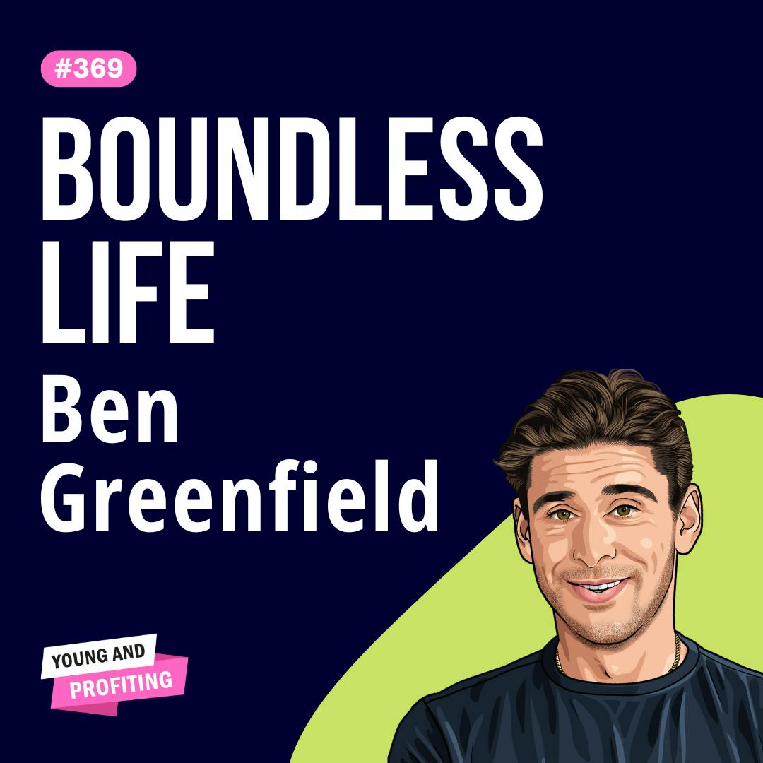 Ben Greenfield: Biohack Your Way to Peak Health and Overall Wellness | Health and Wellness | E369