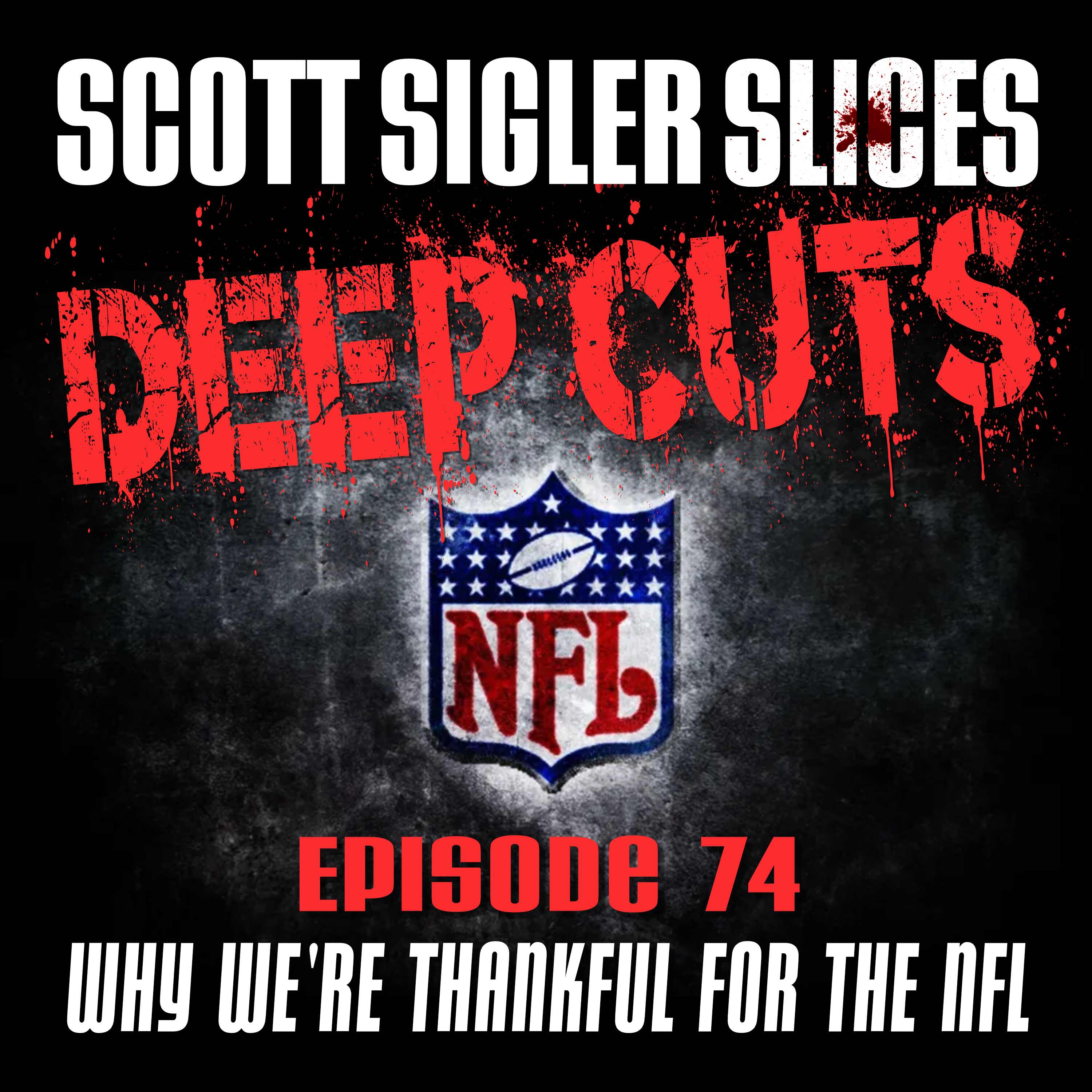 DEEP CUTS Episode 74: Why We’re Thankful for the NFL