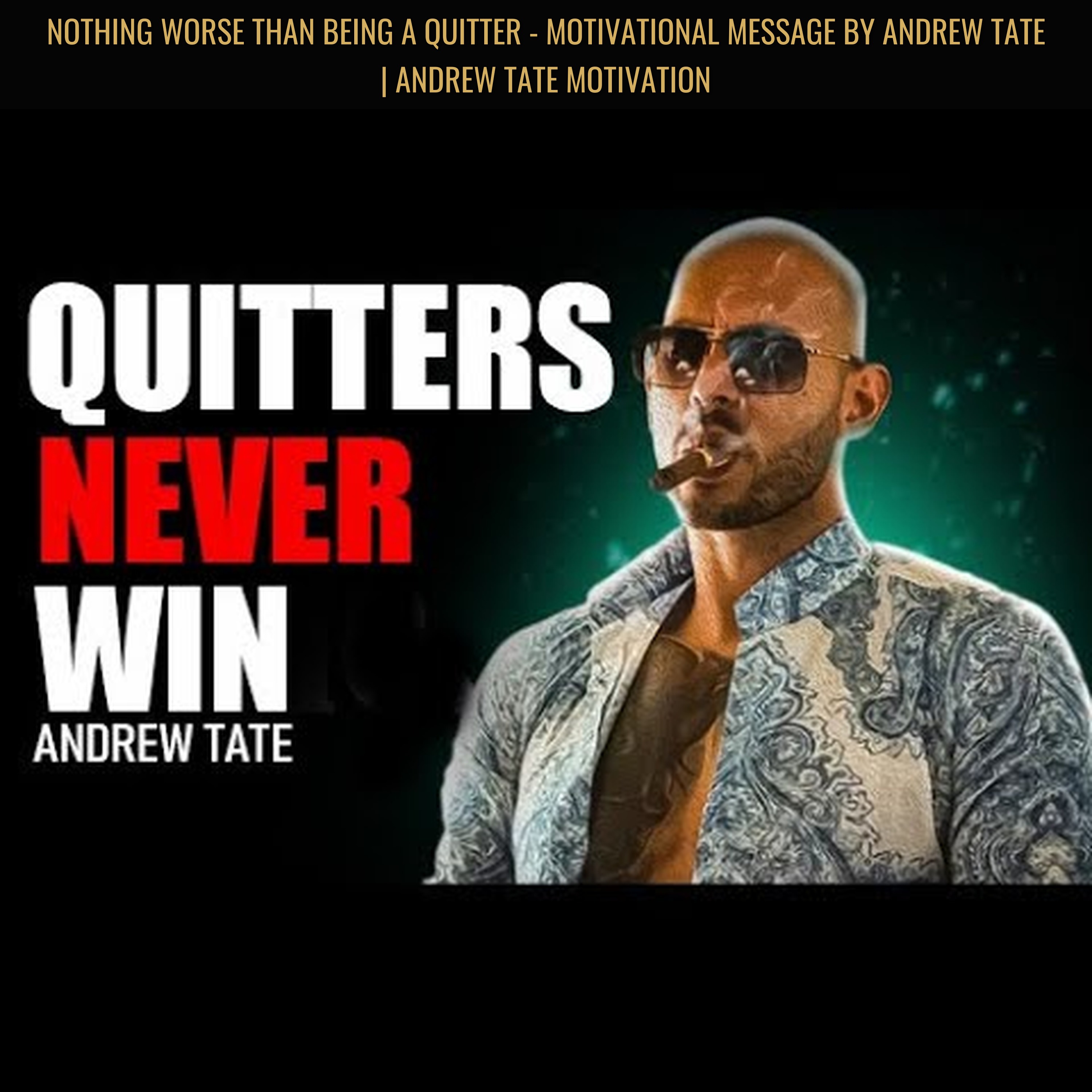 NOTHING WORSE THAN BEING A QUITTER - Motivational Message by Andrew Tate | Andrew Tate Motivation