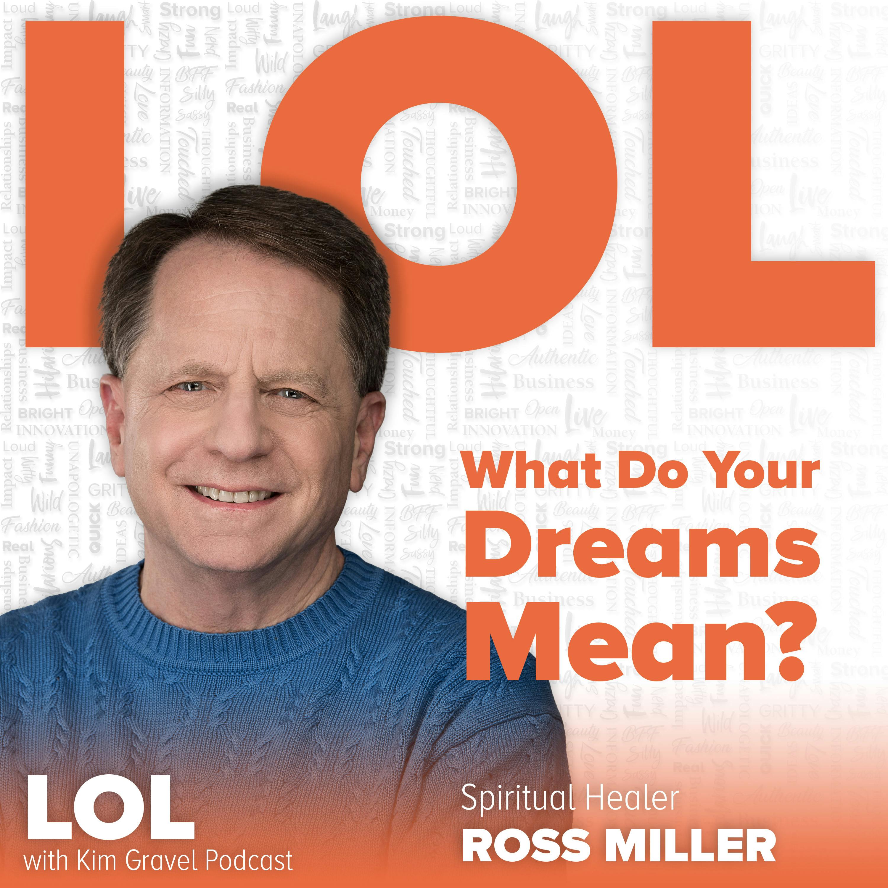 What Do Your Dreams Mean? with Spiritual Healer Ross Miller What Do Your Dreams Mean? with Spiritual Healer Ross Miller