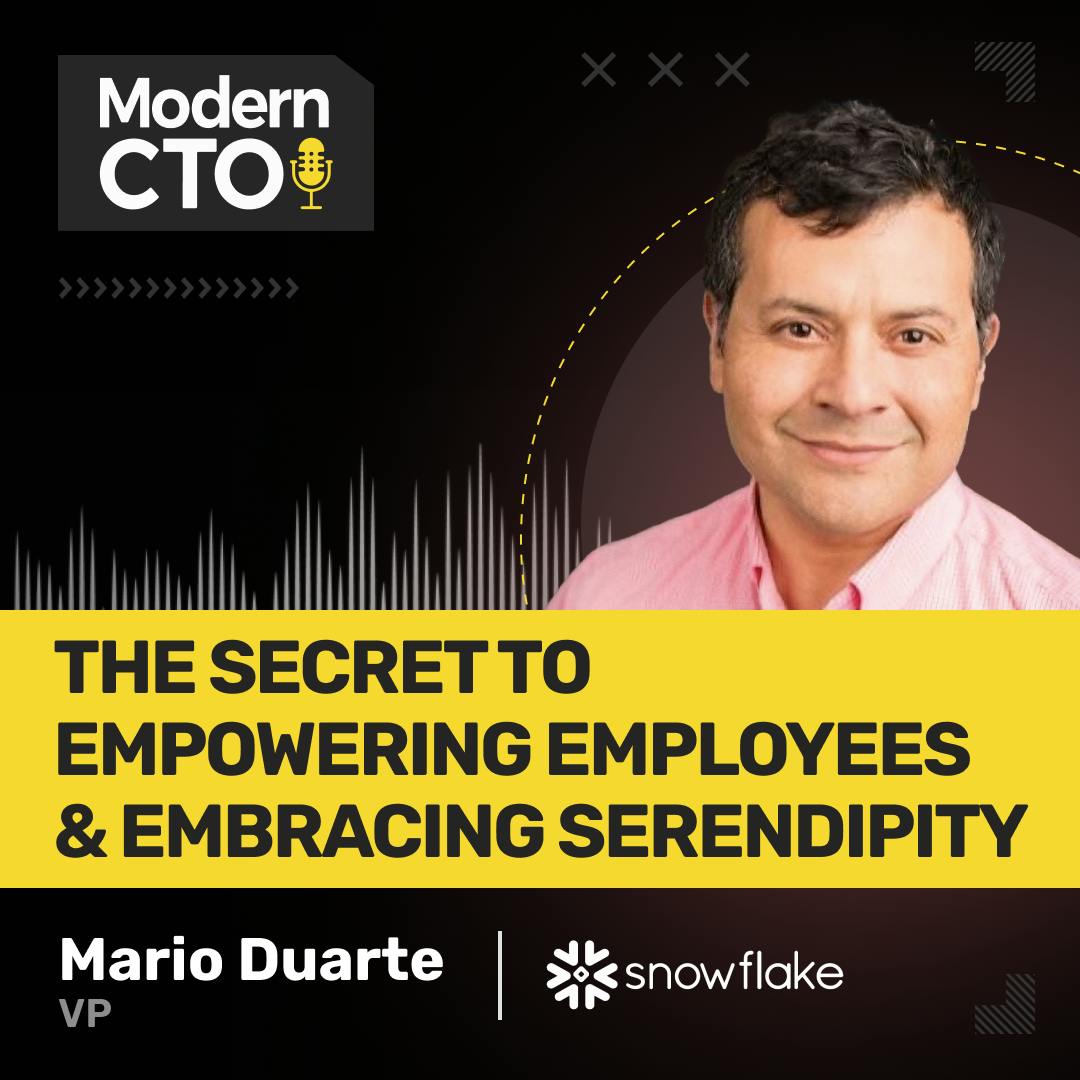 The Secret to Empowering Employees & Embracing Serendipity with Mario Duarte, VP of Security at Snowflake