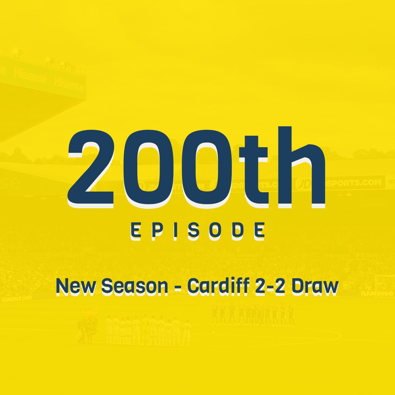200th Episode | New Season Cardiff 2-2 Draw episode artwork