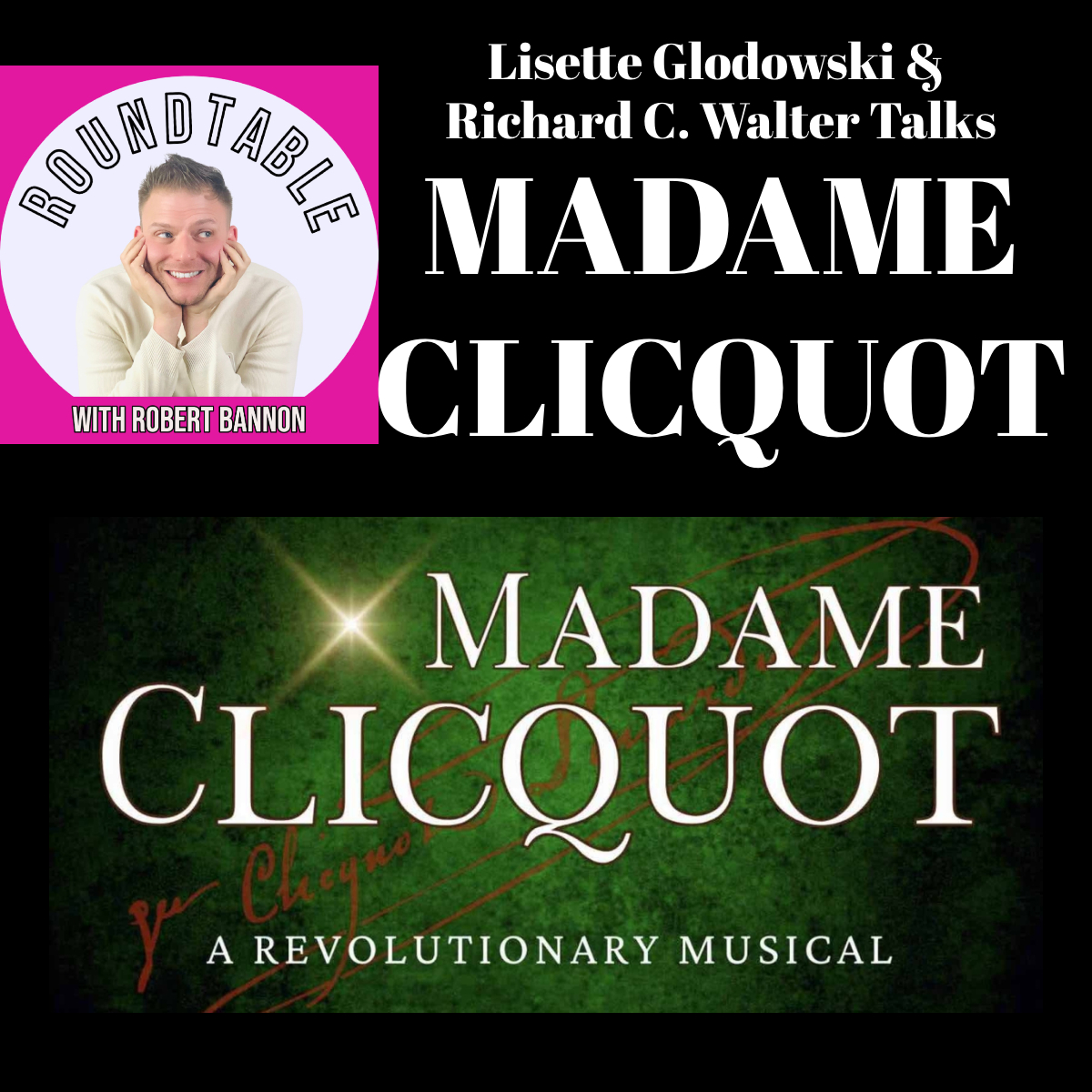 Ep 521-Lisette Glodowski and Richard C. Walter Talk MADAME CLICQUOT: A Revolutionary Musical
