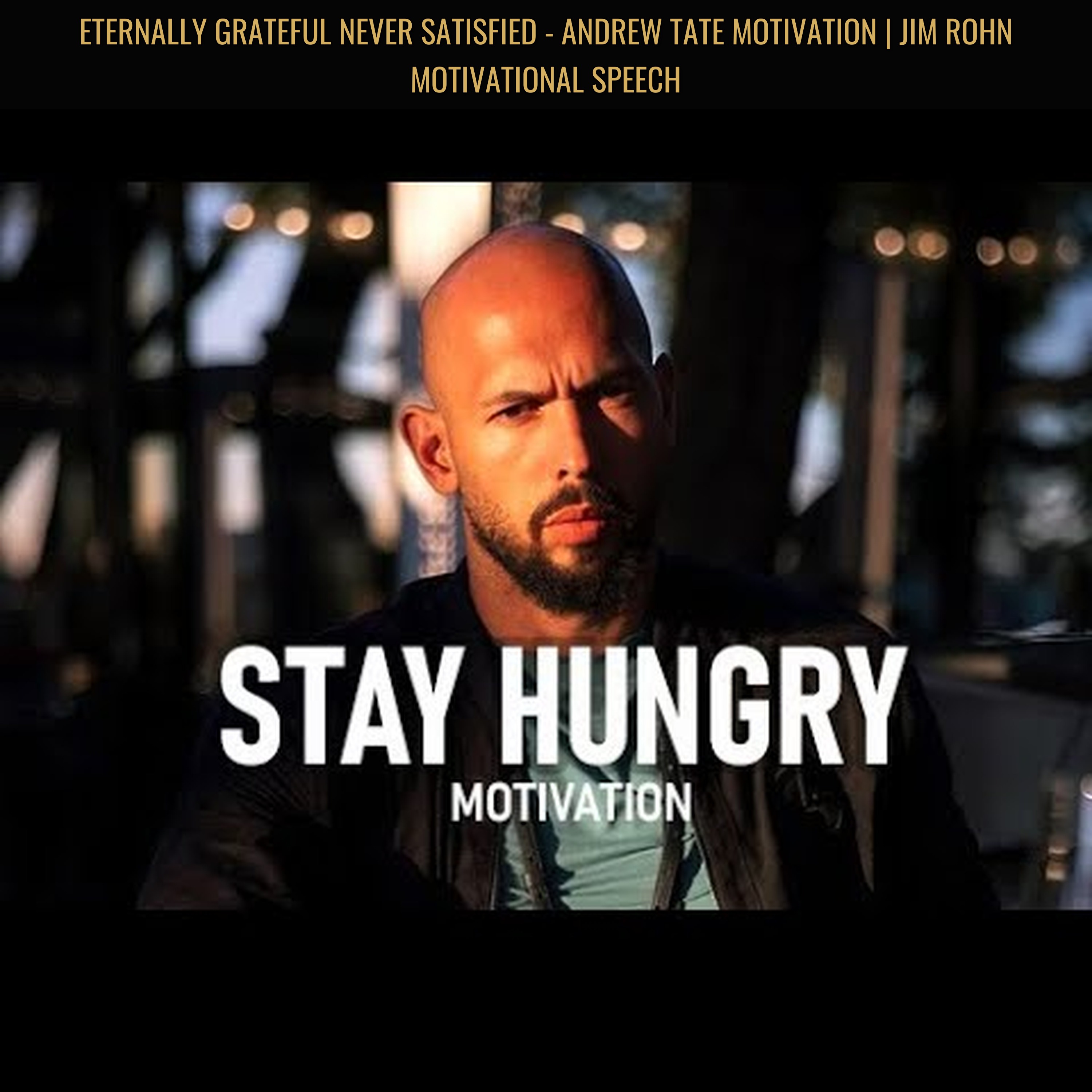 ETERNALLY GRATEFUL NEVER SATISFIED - Andrew Tate Motivation | Jim Rohn Motivational Speech