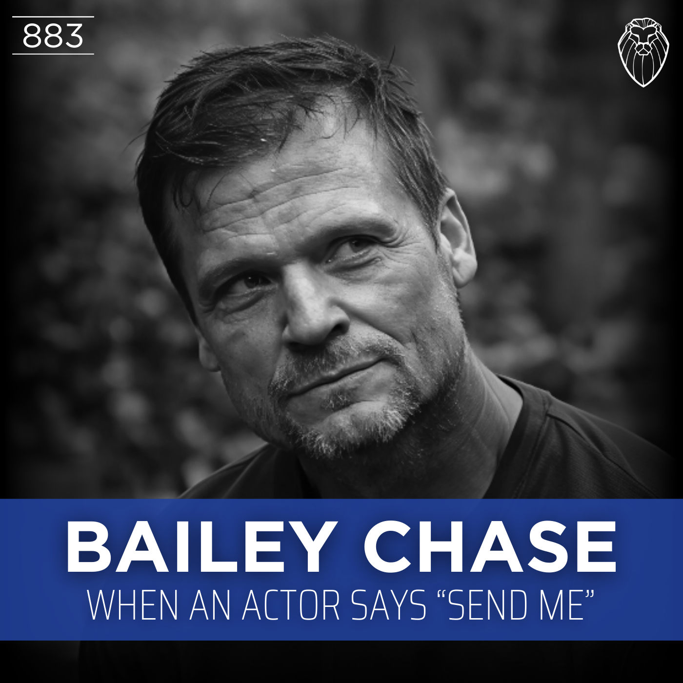 BAILEY CHASE | When an Actor Says "Send Me" (Ep. 883)