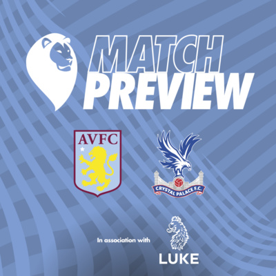 MATCH PREVIEW: Aston Villa vs Crystal Palace