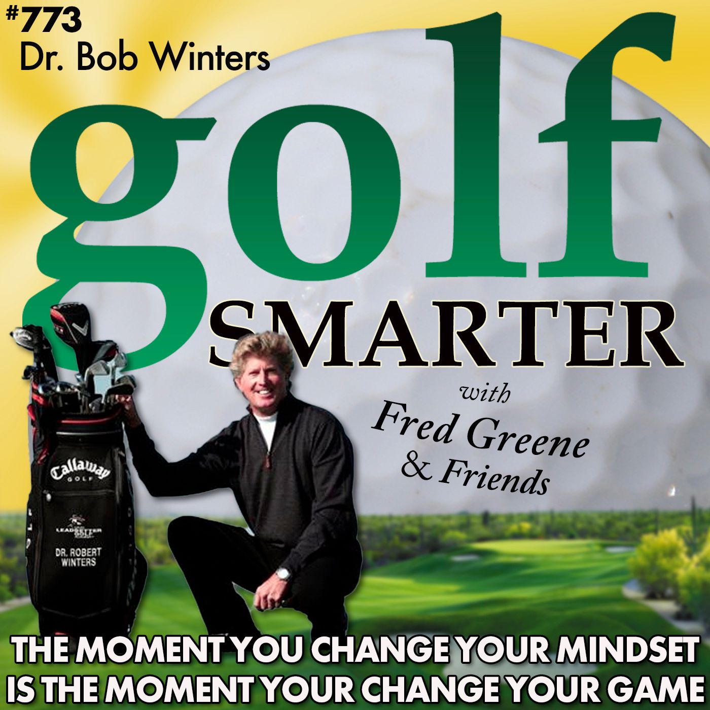 The Moment You Change Your Mindset is the Moment You Change Your Golf Game! Featured guest: Dr. Robert K Winters episode artwork