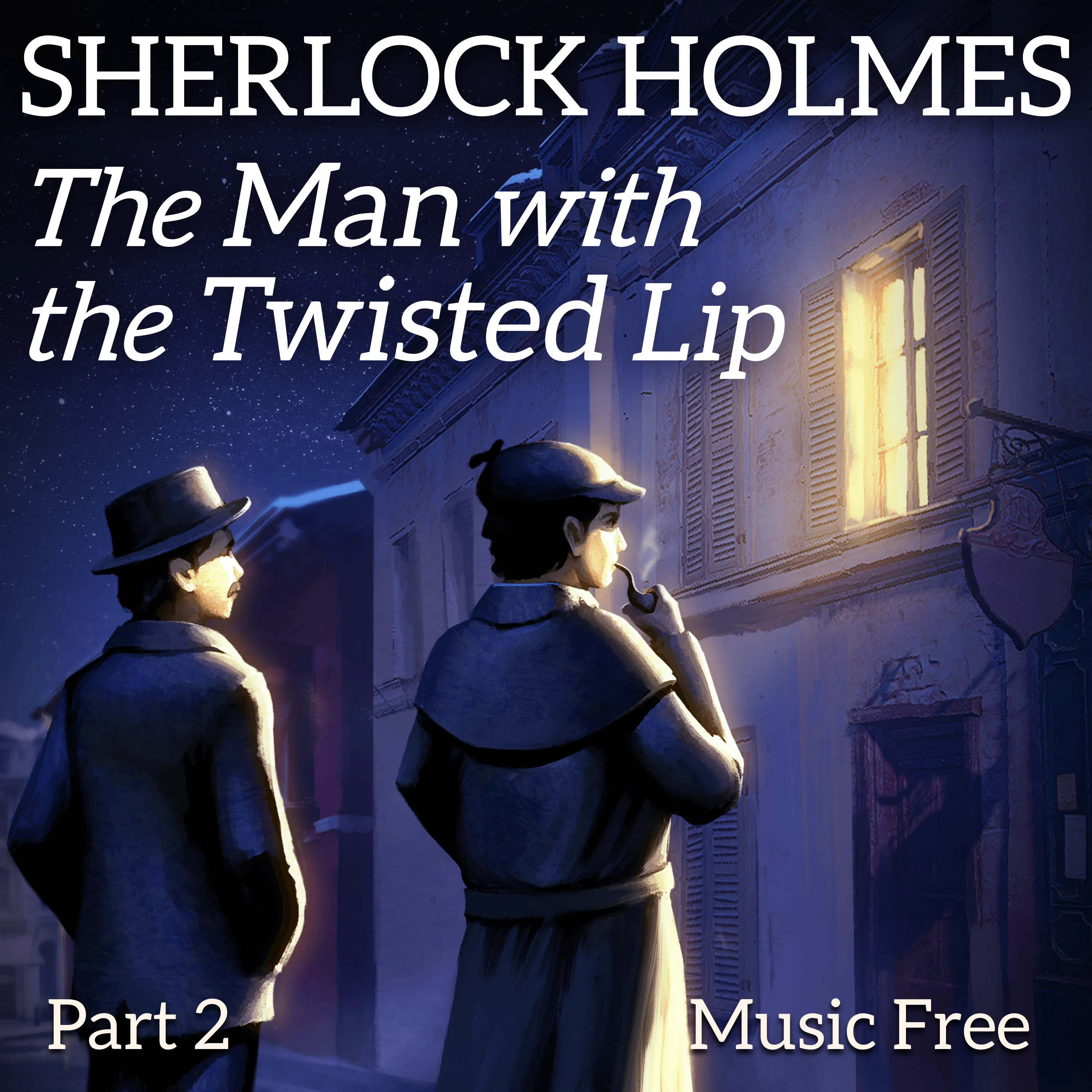 Sherlock Homes: The Man with the Twisted Lip - Part 2 - Music Free episode artwork