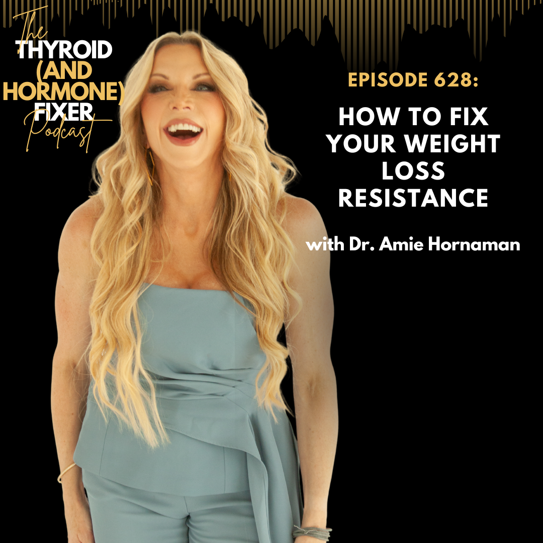 628. How to Fix Your WEIGHT LOSS RESISTANCE